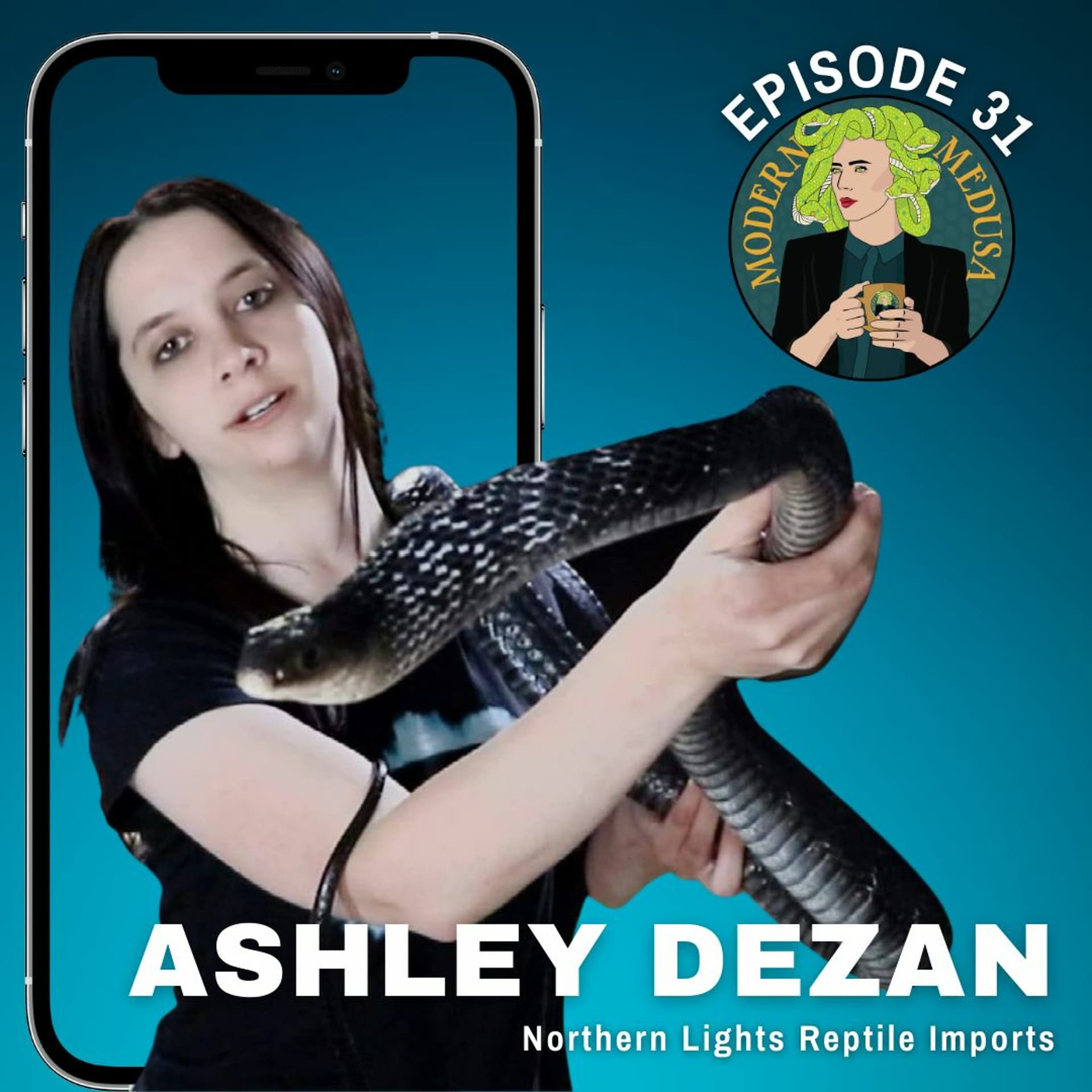 31: Importation and Uncommon Species with Ashley Dezan — Modern Medusa Reptile Podcast - Where we talk everything cold-blooded (Snake Podcast) cover