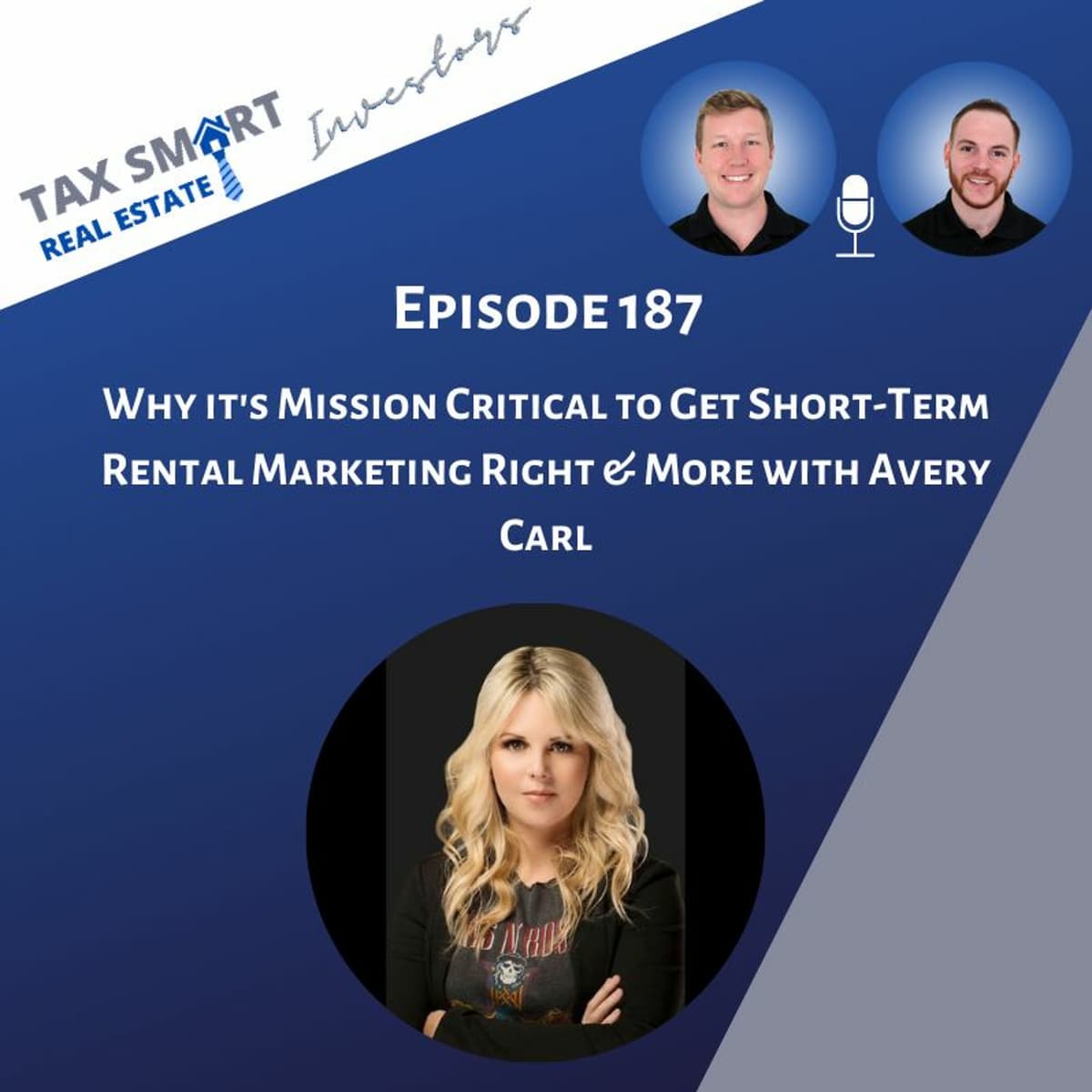 187. Why it's Mission Critical to Get Short-Term Rental Marketing Right & More with Avery Carl - Tax Smart Real Estate Investors Podcast cover