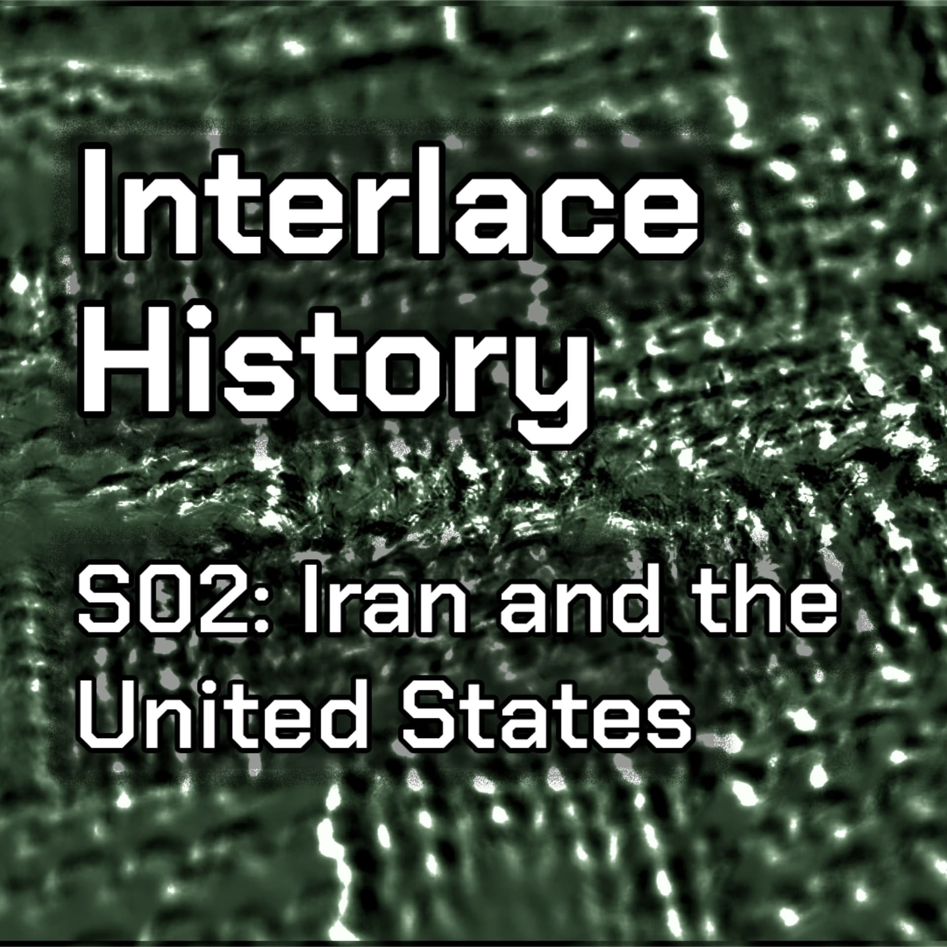 Iran-US E02: The Ayatollah and the Shah (1942 - 1979) - Interlace History cover