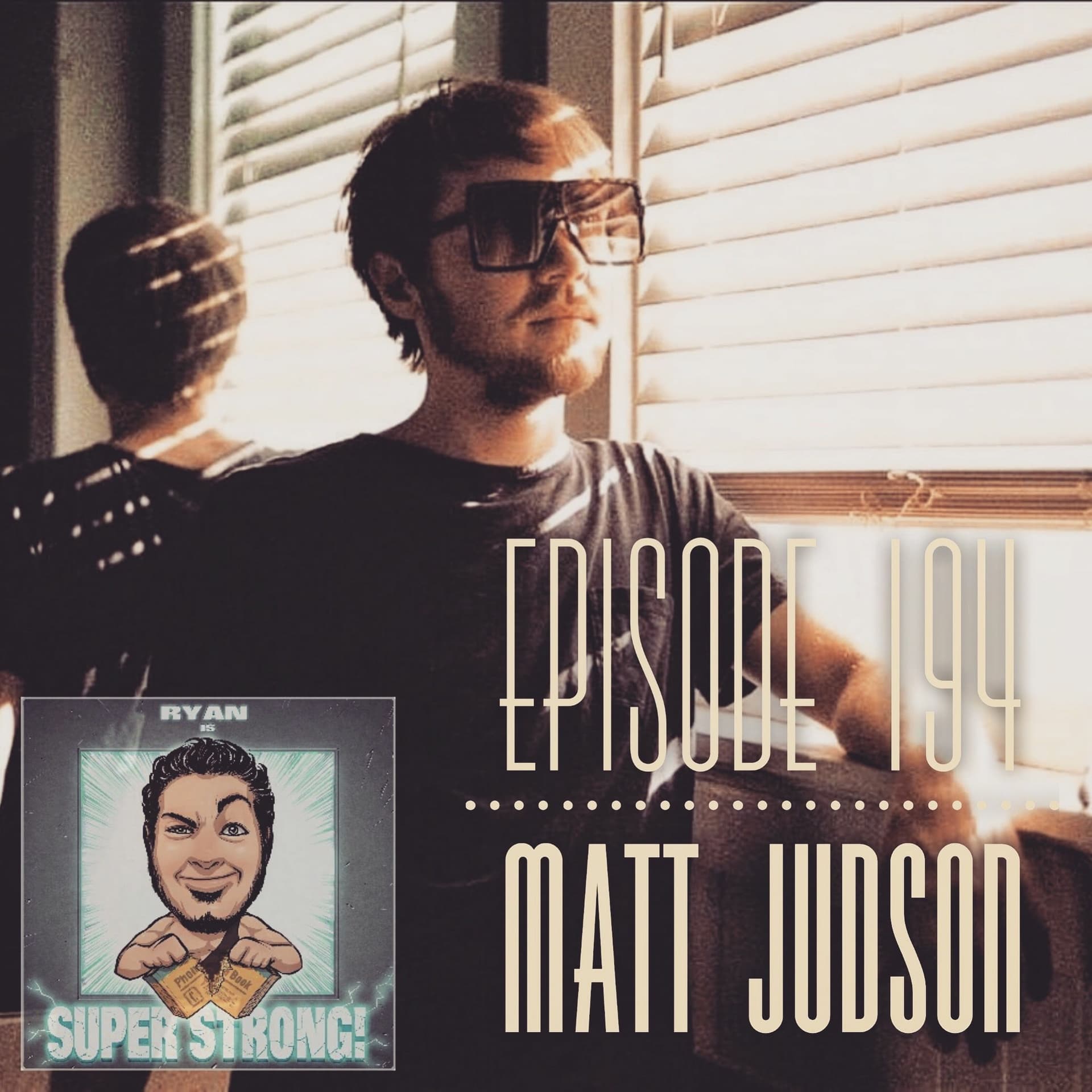 Episode 194 - Is Matt Judson Super Strong? (#CORONAFILES) - Ryan Is Super Strong! cover