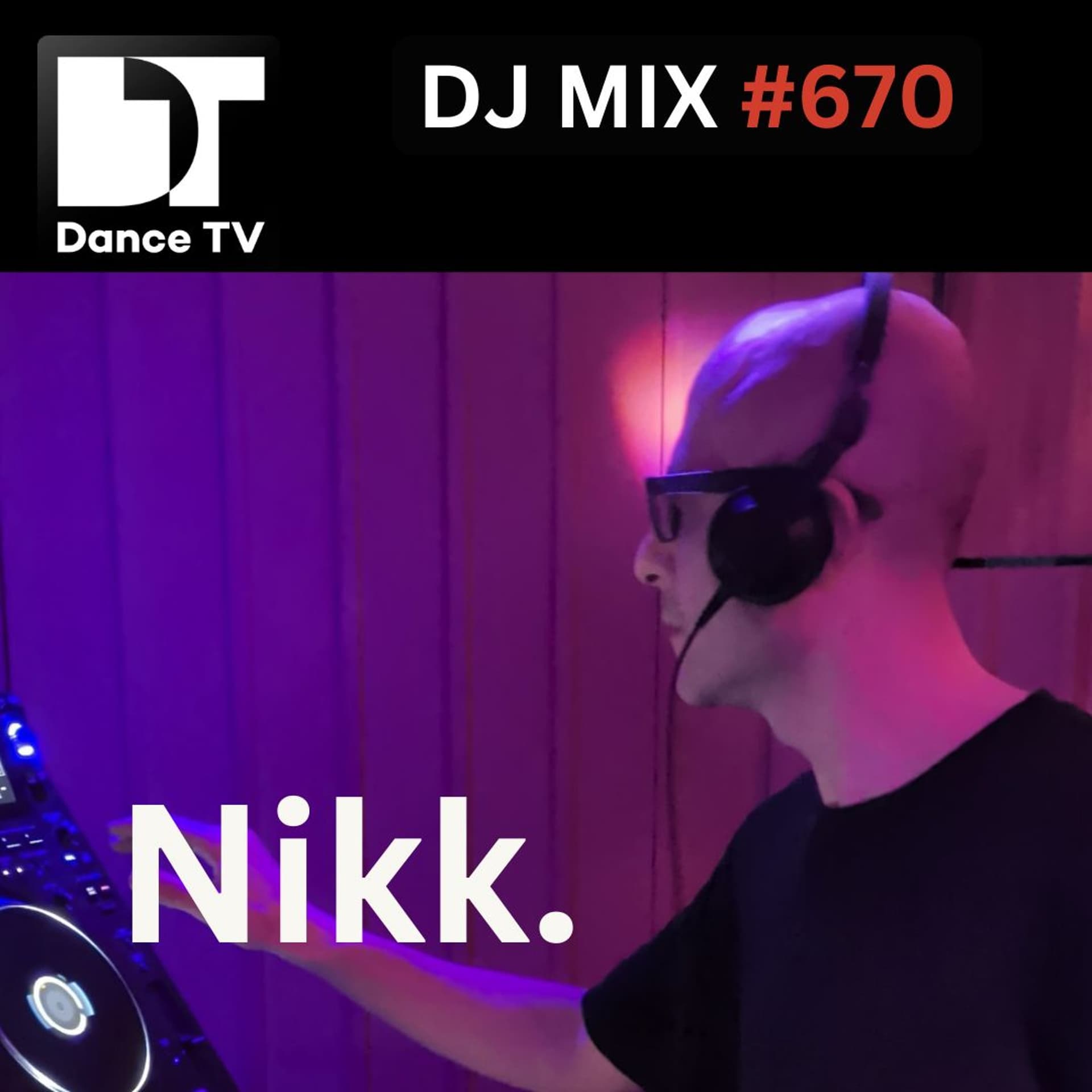 DJ MIX #670 - Nikk. (Lille, France) / Live at Maloot — DanceTV cover