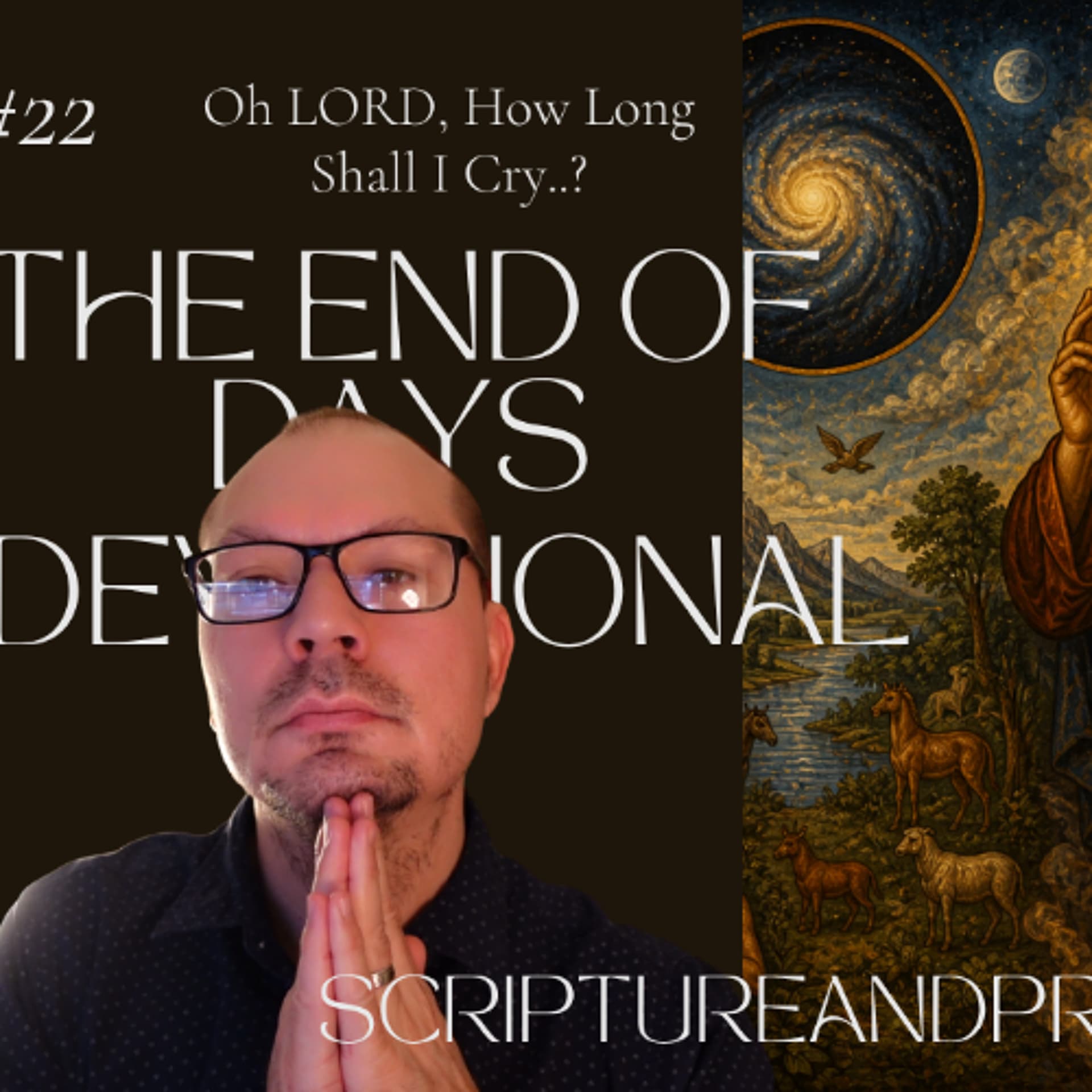 Oh LORD, How Long Shall I Cry?  - The End of Days, A 30-Day Devotional #22 - Scripture & Prophecy - Weekly Bible Studies cover