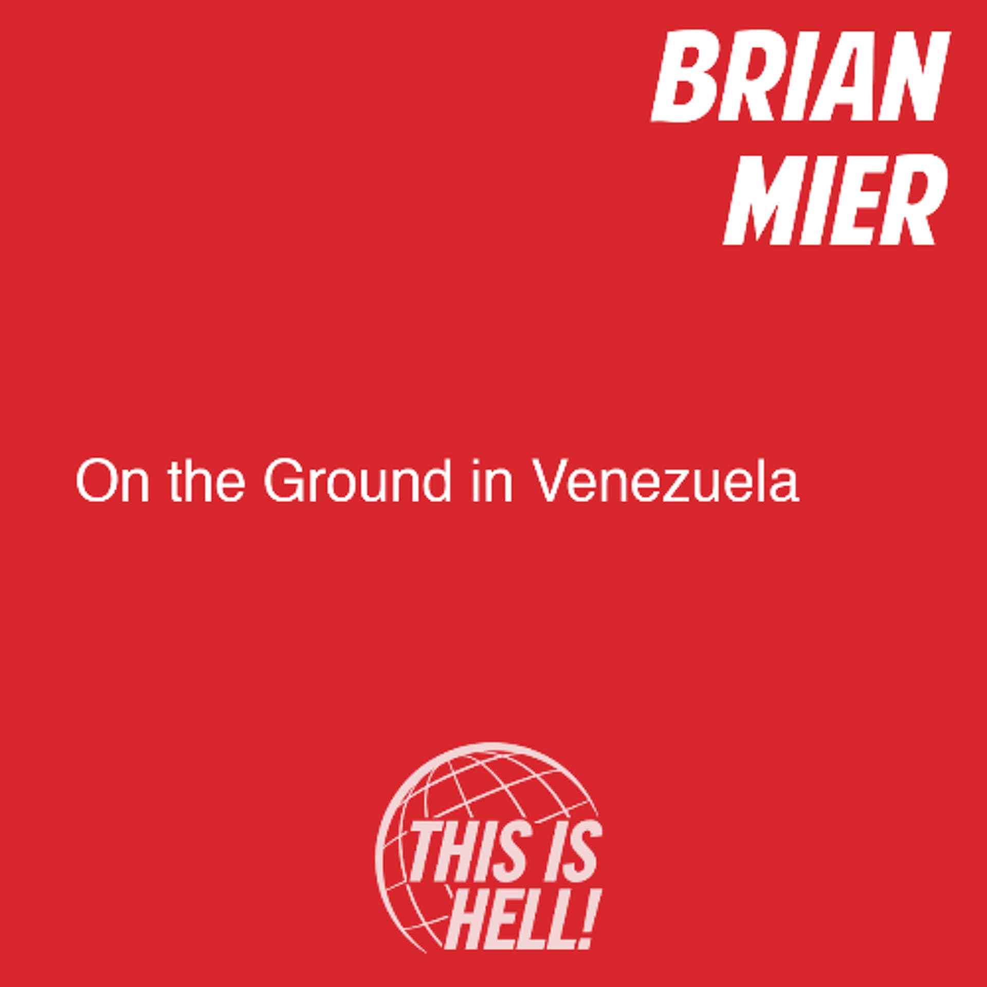 On the Ground in Venezuela / Brian Mier - This Is Hell! cover