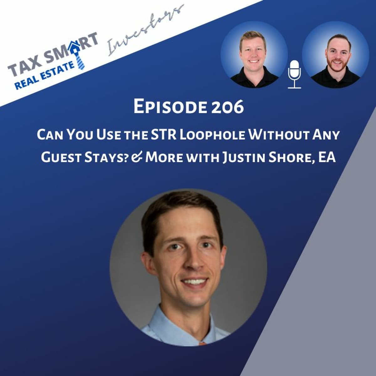 206. Can You Use the STR Loophole Without Any Guest Stays? & More with Justin Shore, EA - Tax Smart Real Estate Investors Podcast cover