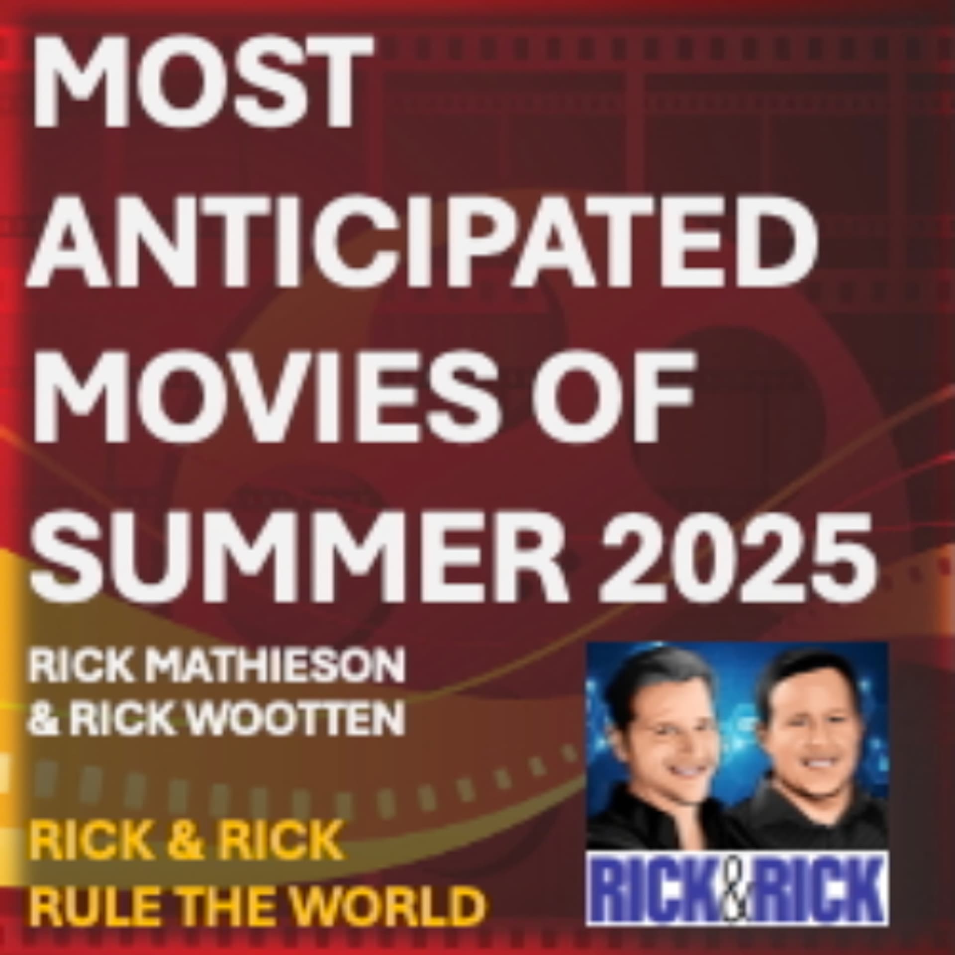 🎬 3 Most Anticipated Movies of Summer 2025 — Rick & Rick Rule the World cover