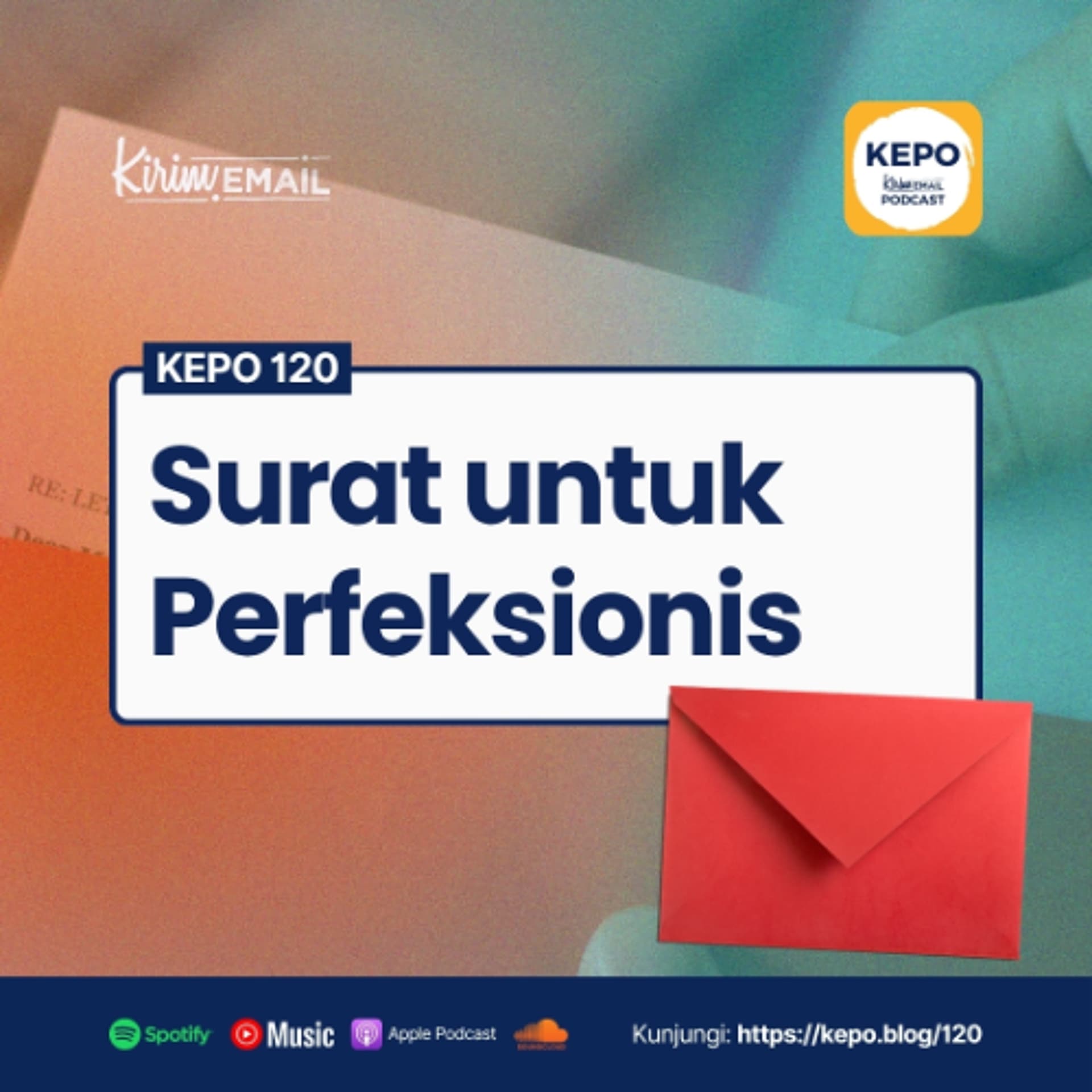 Surat untuk Perfeksionis - Ep. #120 - KEPO - KIRIM.EMAIL Podcast cover