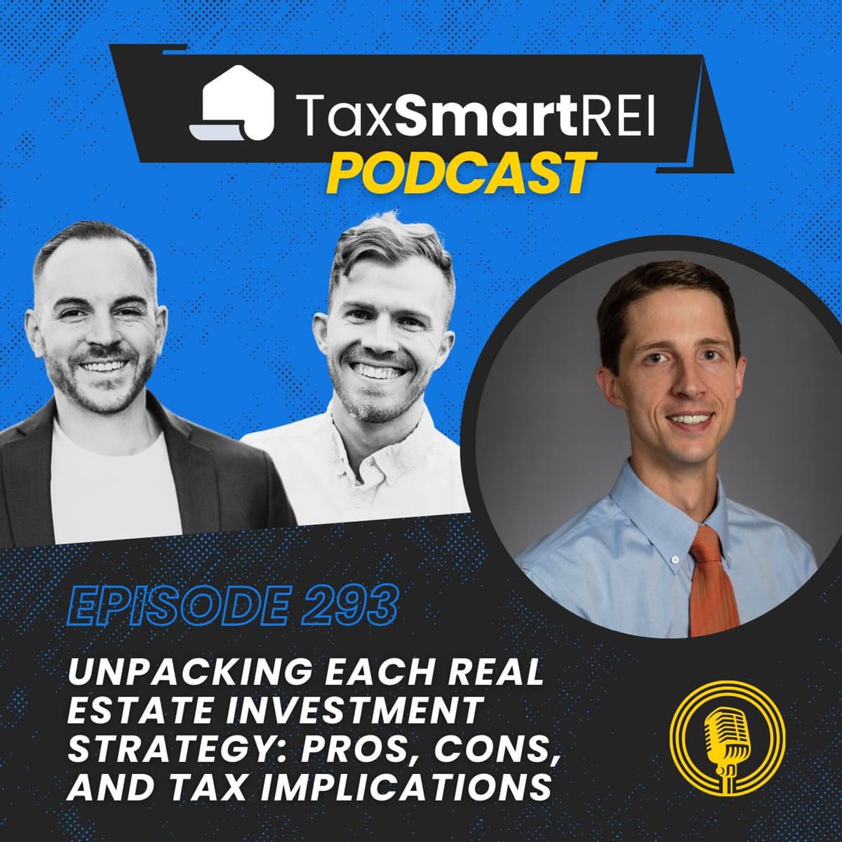 293. Unpacking EACH Real Estate Investment Strategy: Pros, Cons, and Tax Benefits - Tax Smart Real Estate Investors Podcast cover