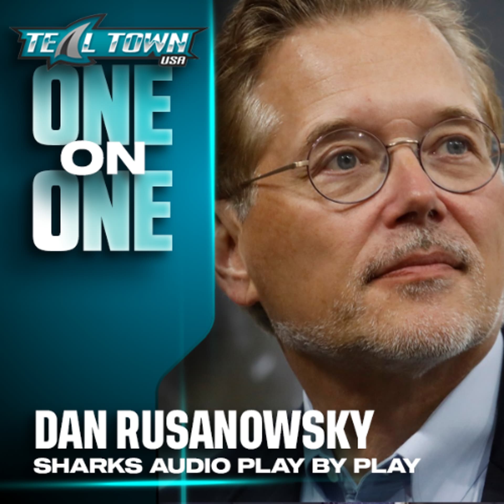 Teal Town USA One on One with Dan Rusanowsky, Sharks Audio Play by Play — Teal Town USA cover