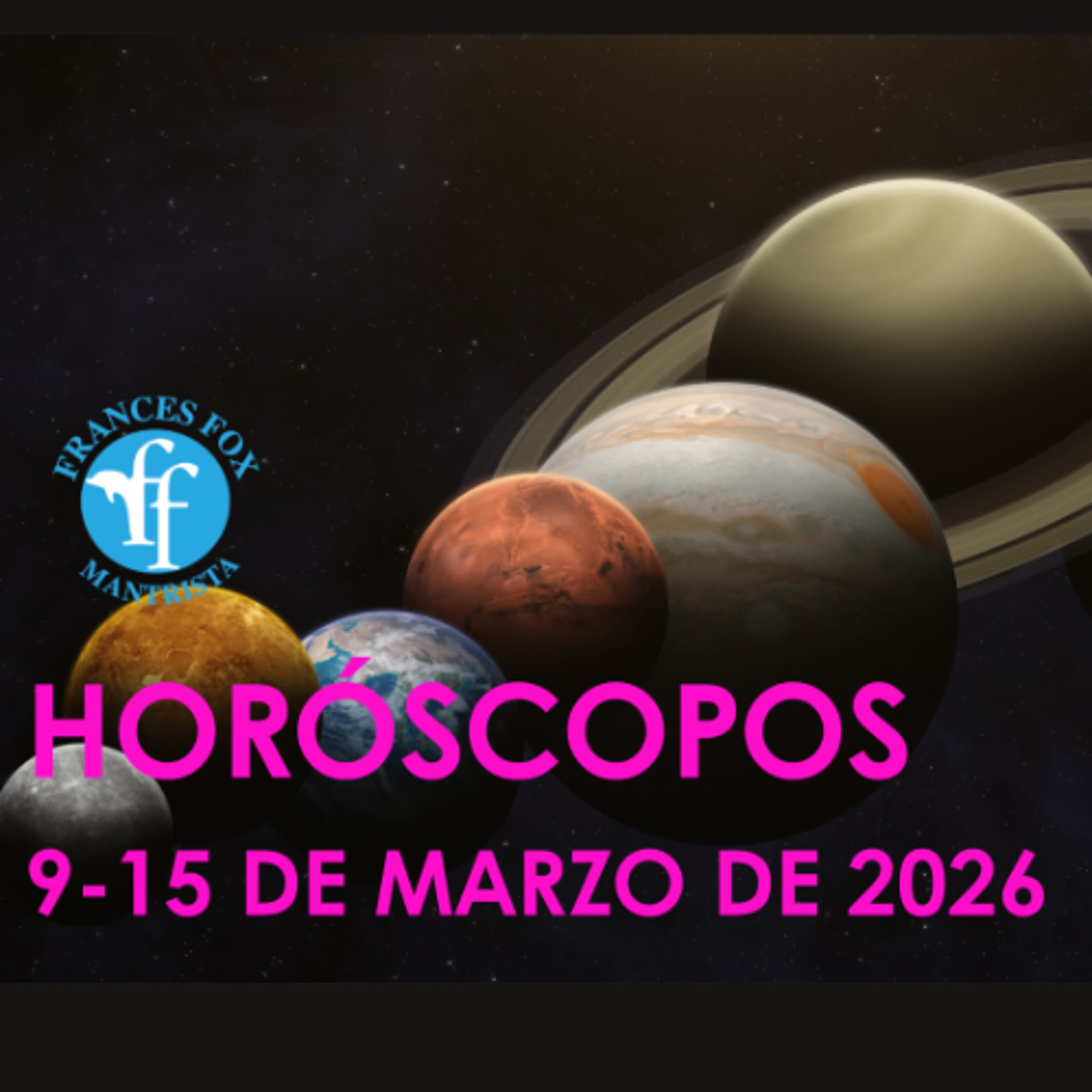 HOROSCOPOS 9-15 DE MARZO DE 2026 - Frances Fox: News From Other Dimensions cover
