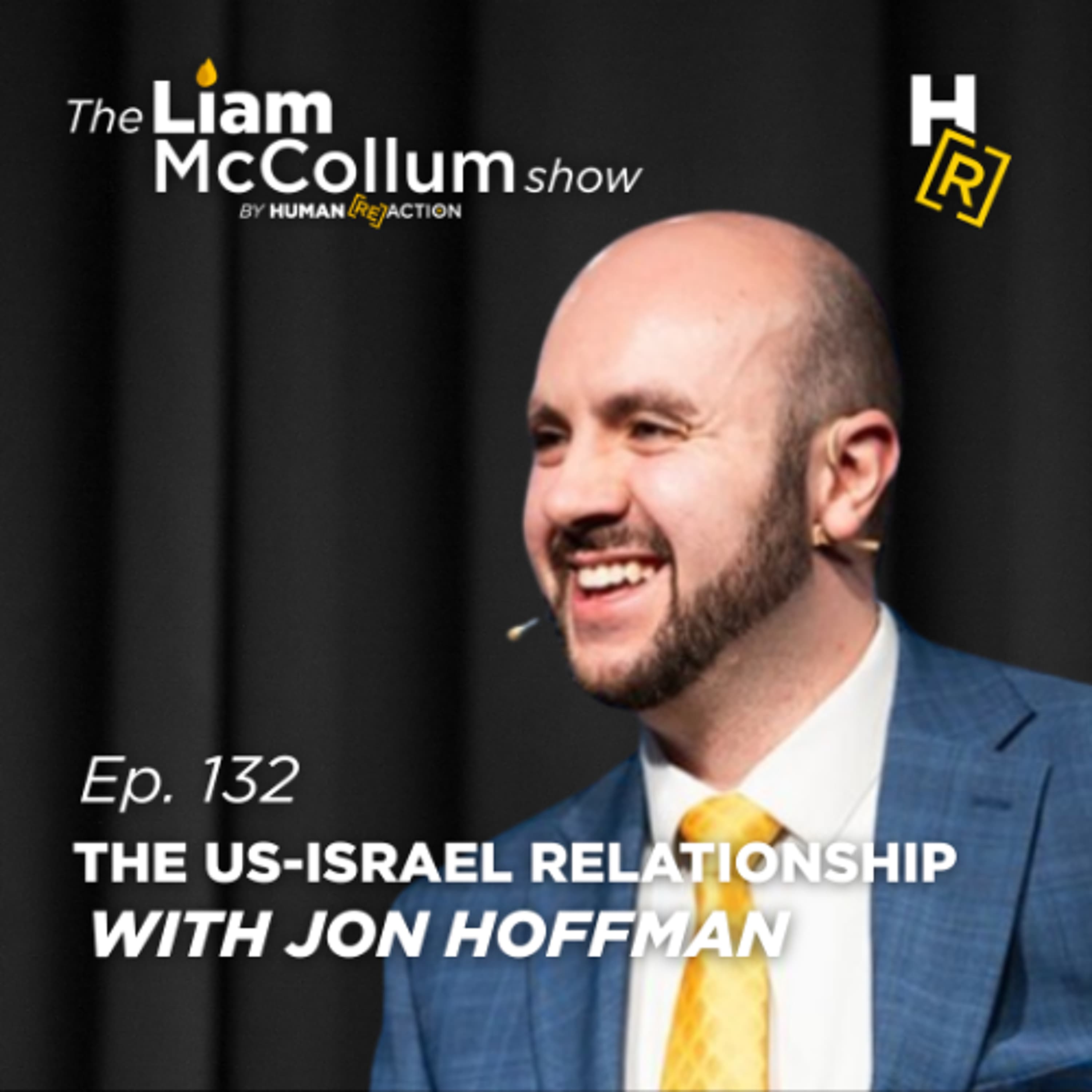 Ep. 132 The Future of the US-Israel Relationship | Jon Hoffman - The Liam McCollum Show cover
