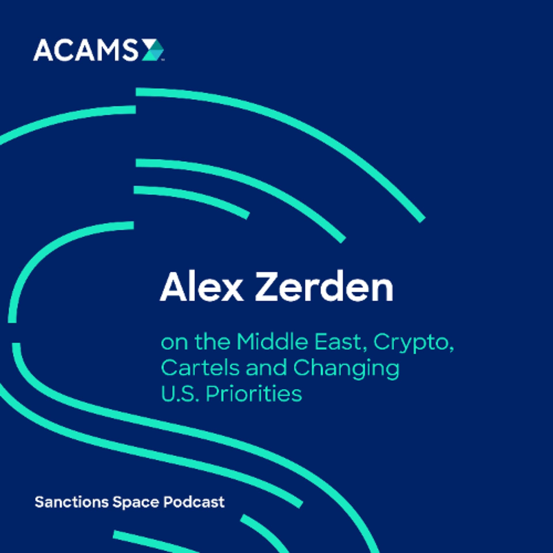 Alex Zerden on the Middle East, Crypto, Cartels and Changing U.S. Priorities - Sanctions Space cover