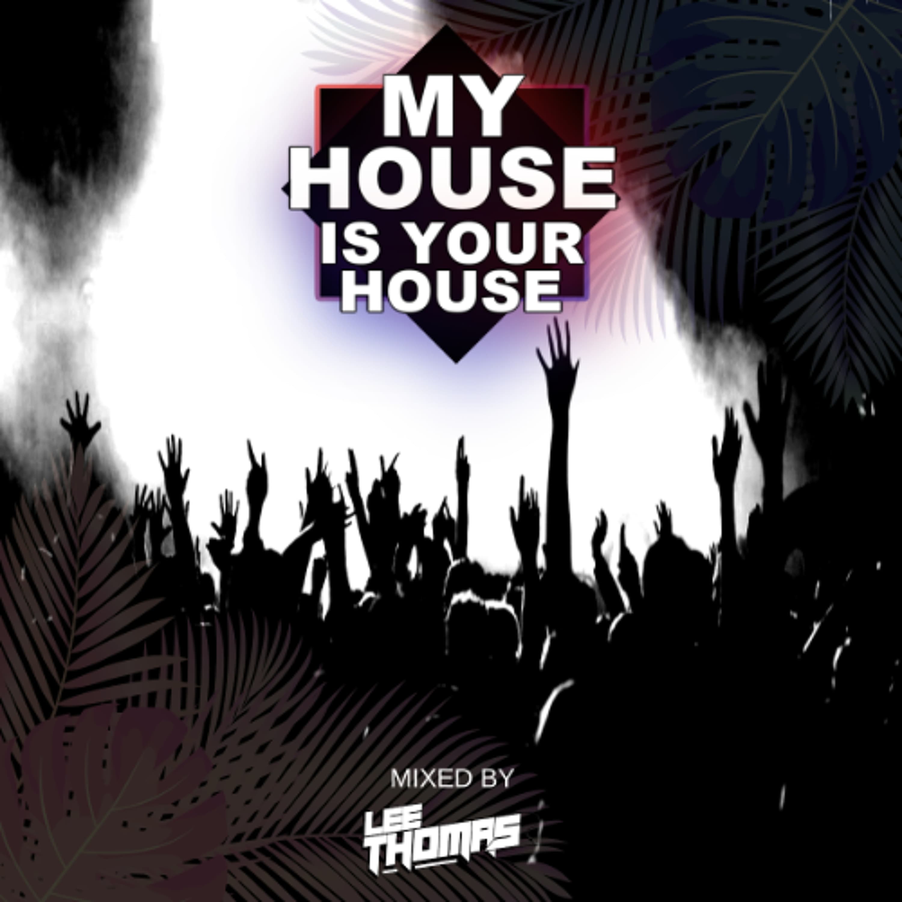 My House Is Your House EP.19 WAV - Lee Thomas - Podcasts - Radio cover