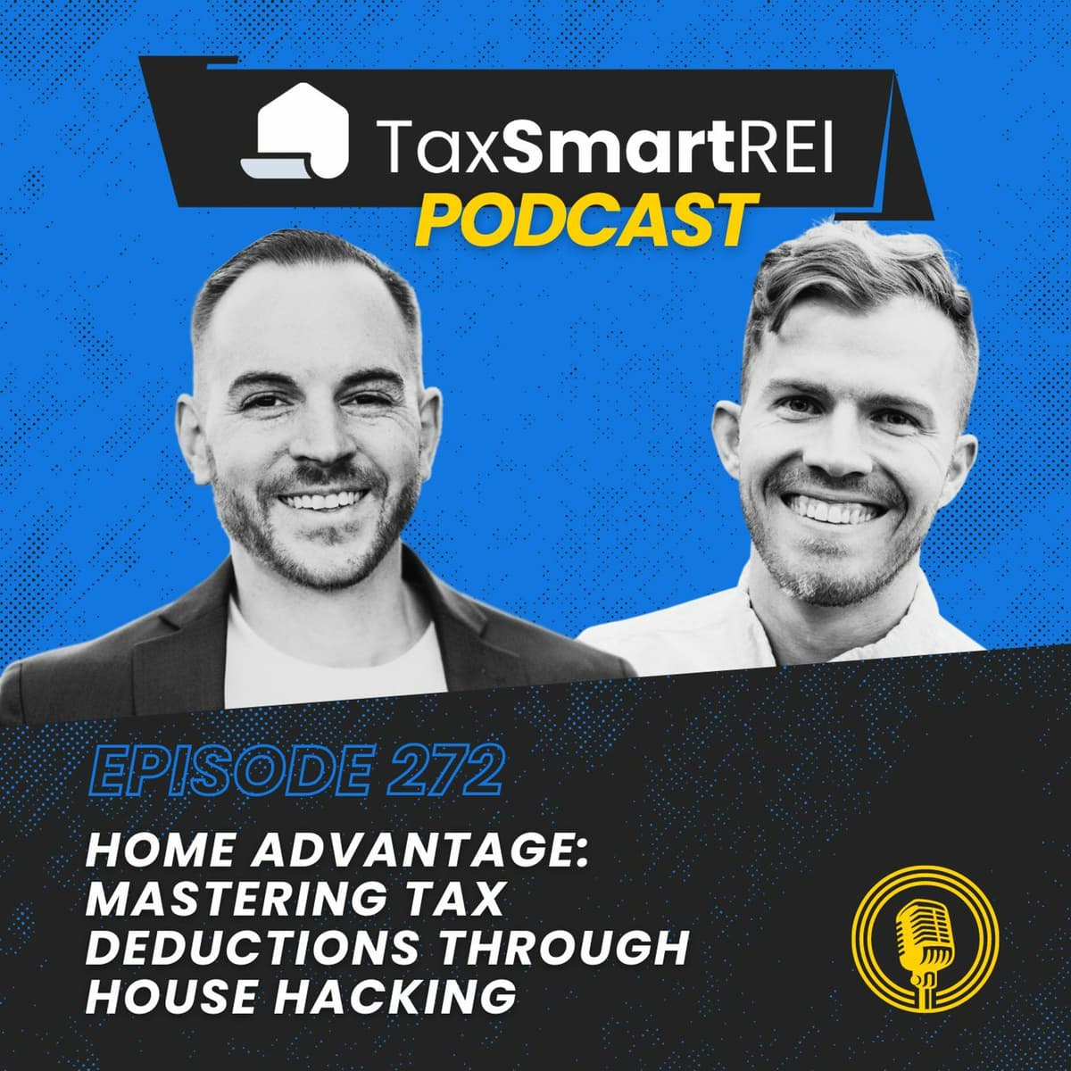 272. Home Advantage: Mastering Tax Deductions Through House Hacking - Tax Smart Real Estate Investors Podcast cover