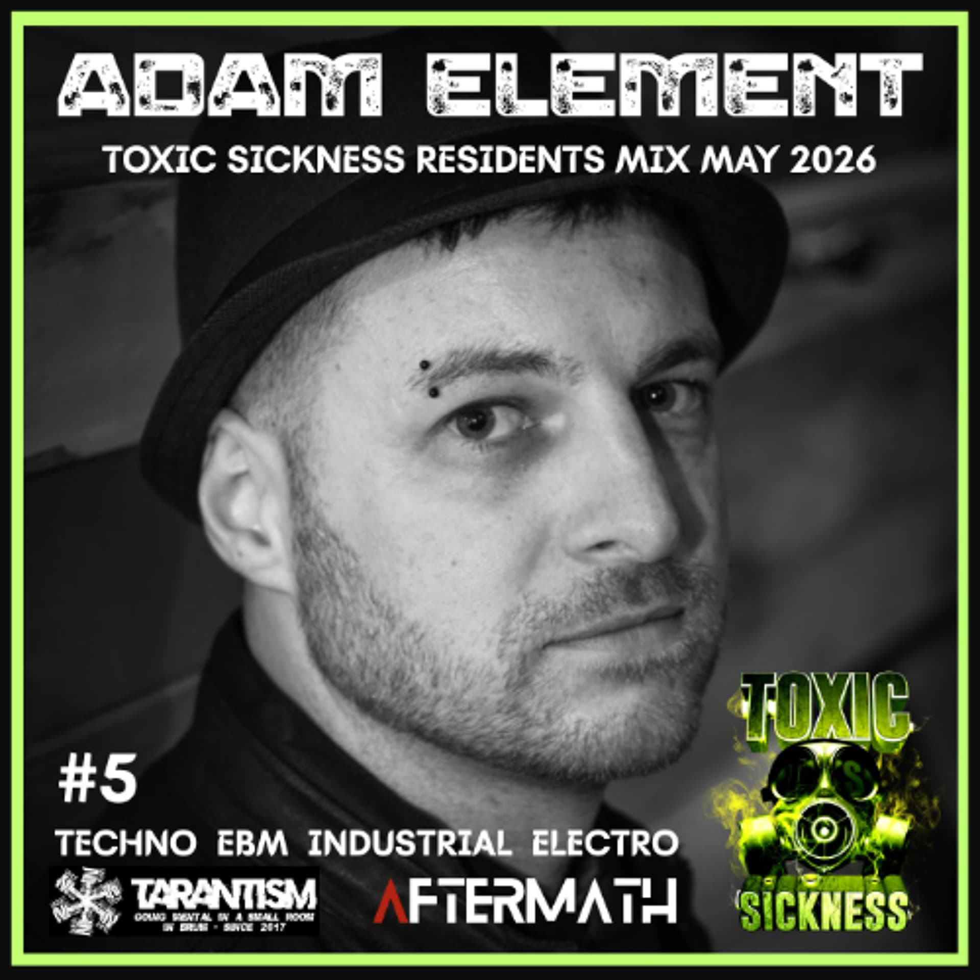 ADAM ELEMENT / TOXIC SICKNESS RESIDENCY SHOW #5 / MAY / 2026 — TOXIC SICKNESS RADIO SHOWS cover
