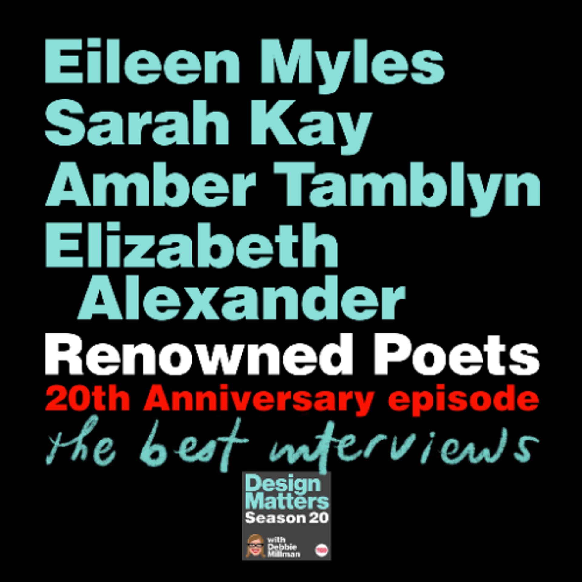 20th Anniversary celebration with renowned poets Eileen Myles, Elizabeth Alexander, Sarah Kay, and Amber Tamblyn - Design Matters cover