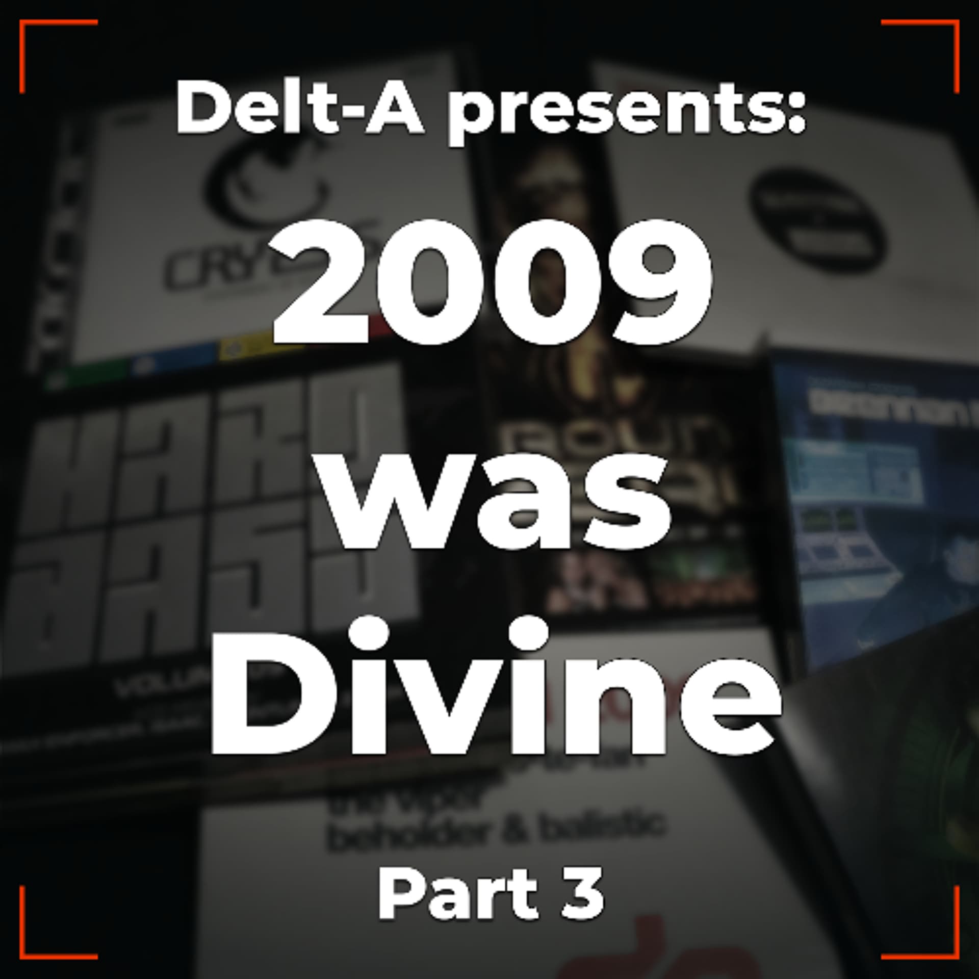 2009 was Divine Part 3 - Hardstyle Classics Mix - Delt-A DJ Mixes cover