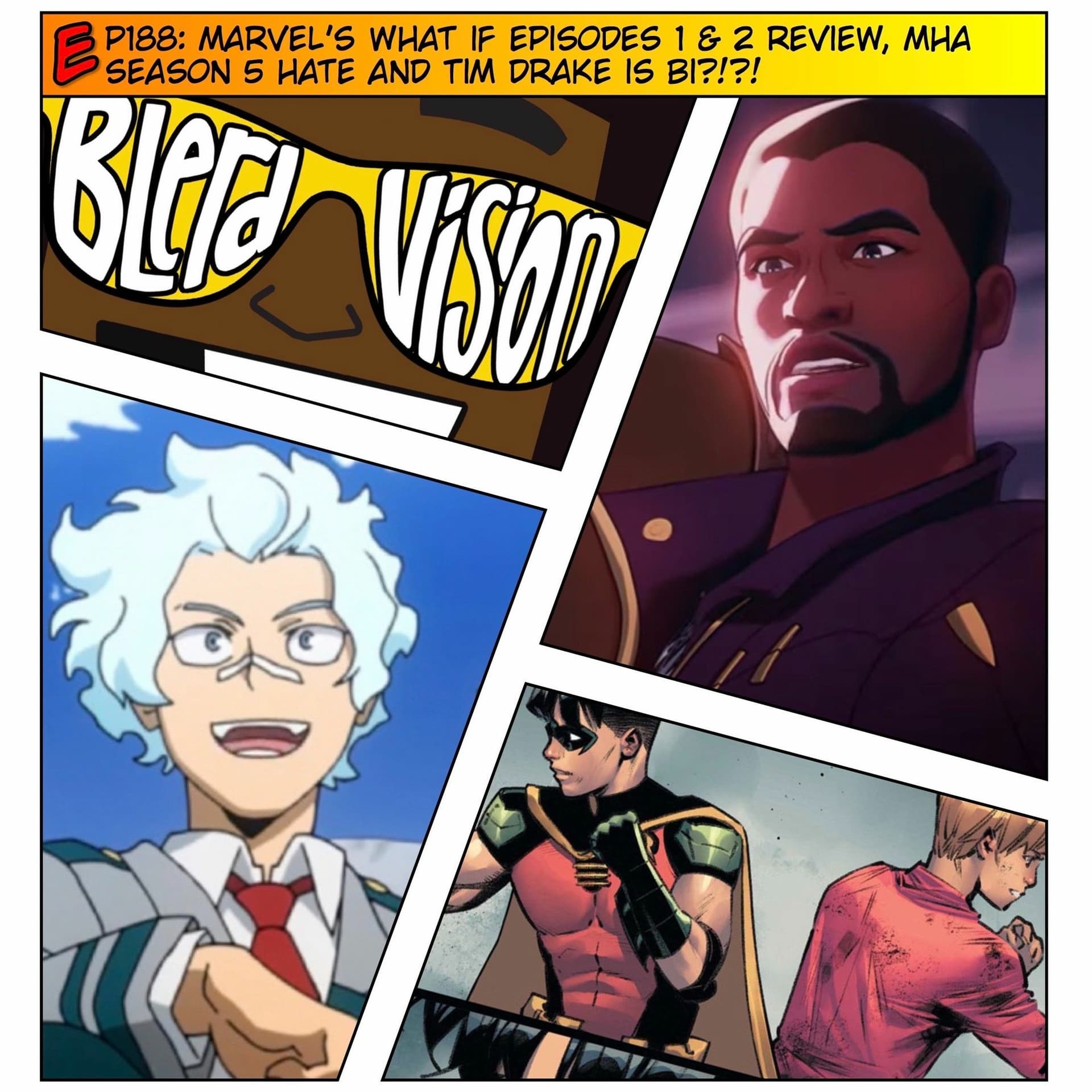 EP188: Marvel's WHAT IF Episodes 1 & 2 Review, MHA Season 5 Hate and Tim Drake is Bi?!?! — Blerd Vision cover