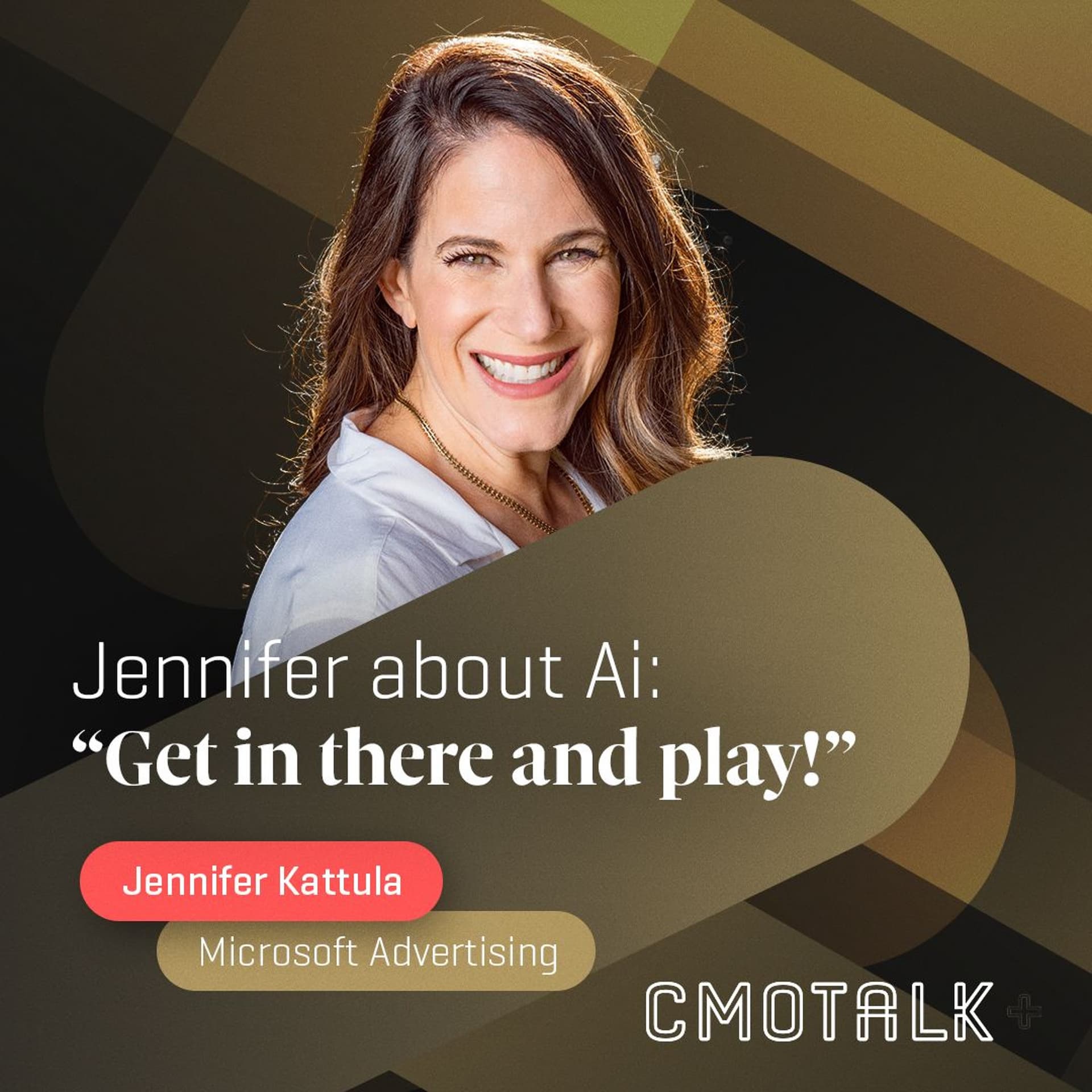 E40 | Jennifer Kattula (Microsoft Advertising) on the AI Revolution in Marketing. - CMOtalk Global cover