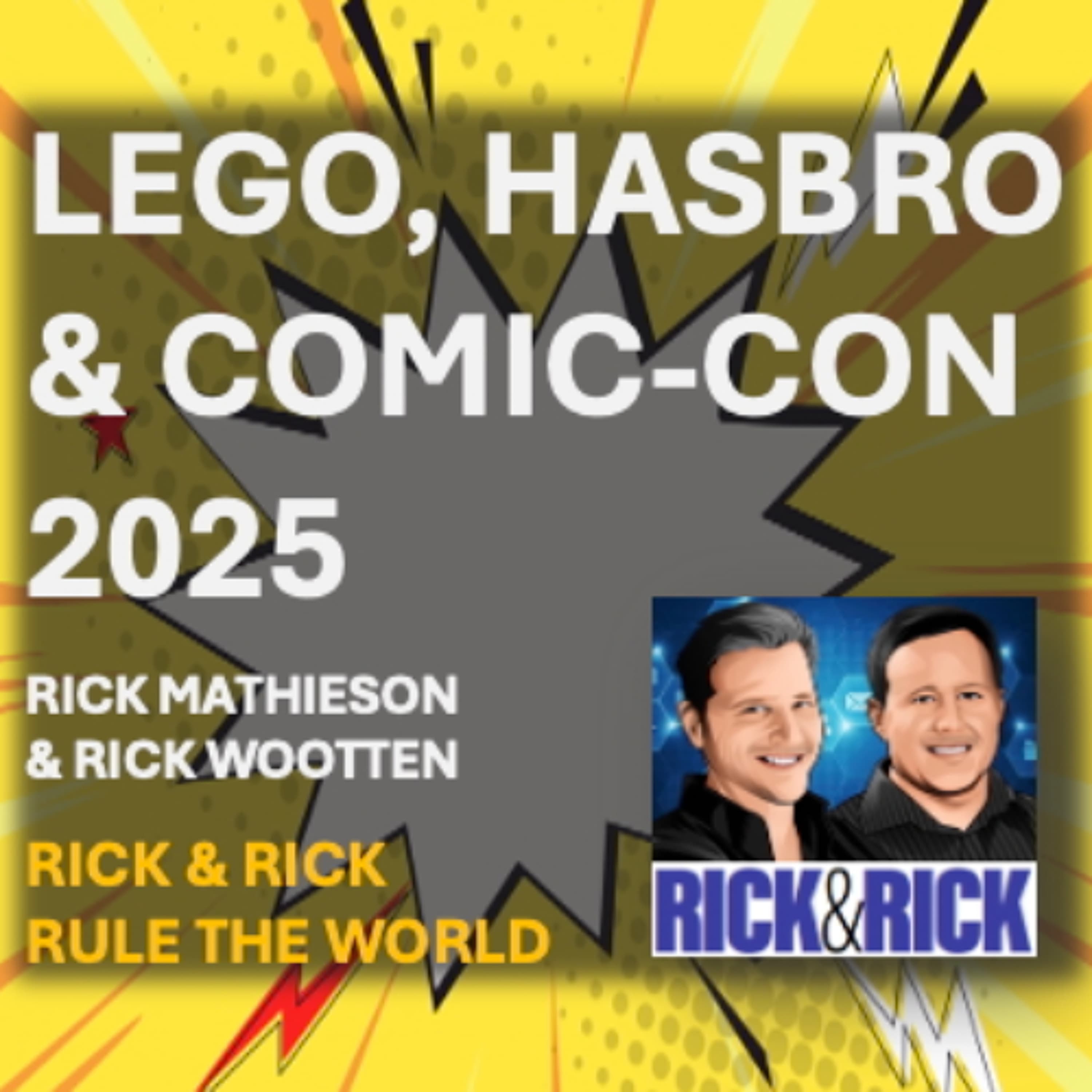 Brand Activations: Lego, Hasbro & More at Comic-Con 2025 (Pt 1.) - Rick & Rick Rule the World cover