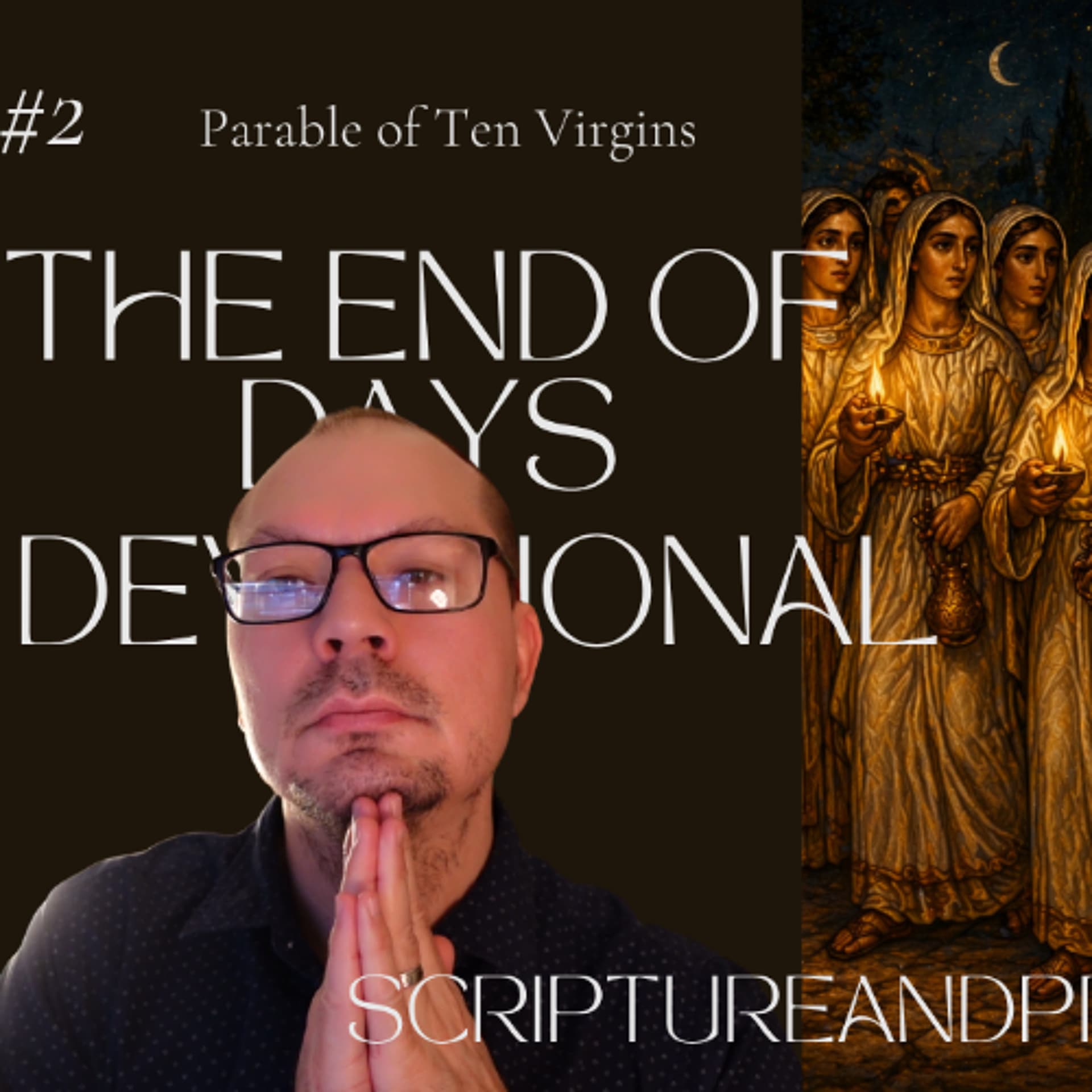 Parable of Ten Virgins - The End of Days, A 30-Day Devotional #2 - Scripture & Prophecy - Weekly Bible Studies cover