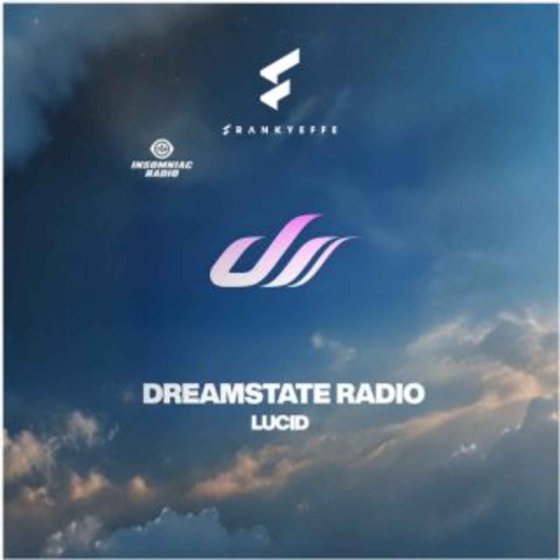 Insomniac Radio - FRANKYEFFE X DREAMSTATE RADIO — Riot Radio Show cover