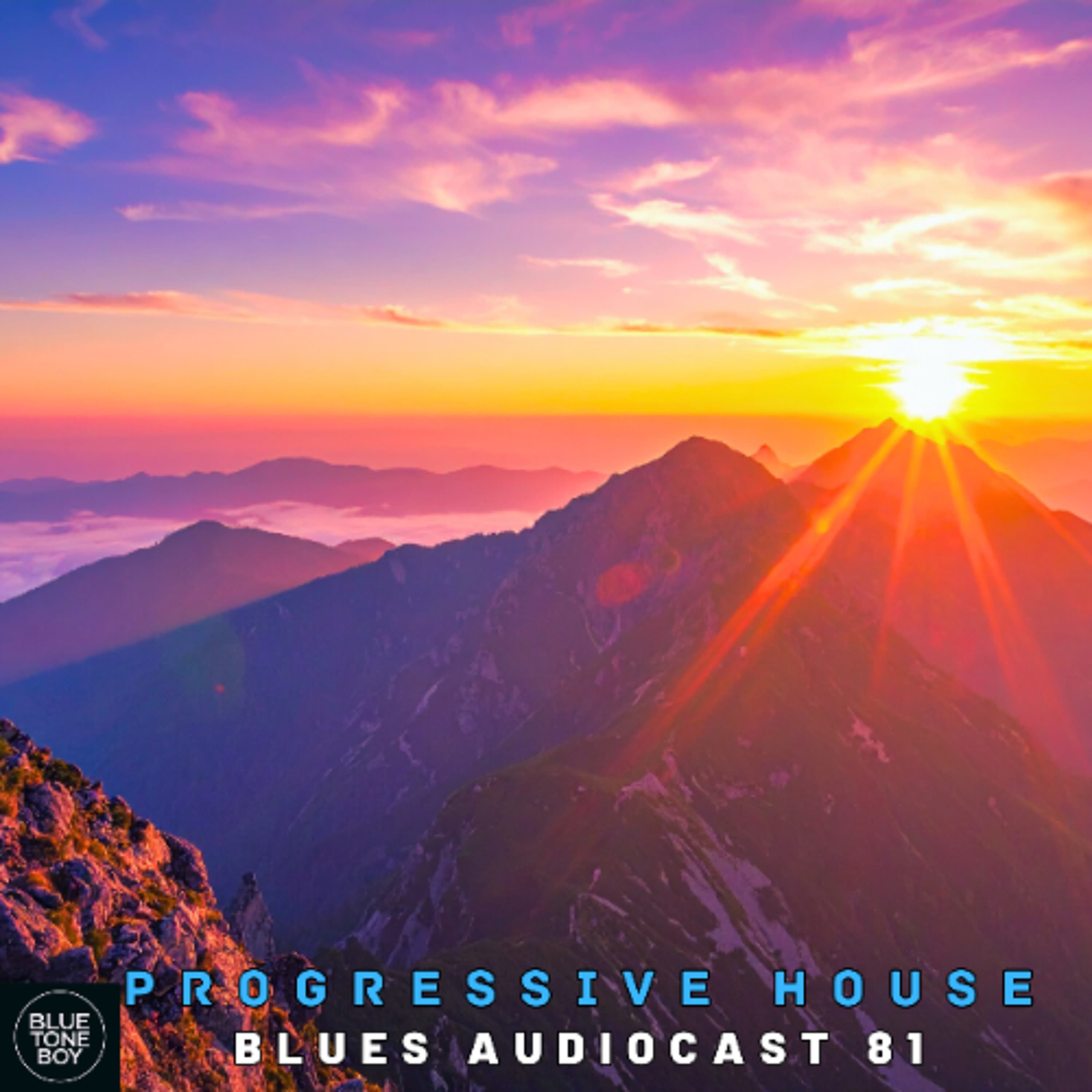 Blues Audiocast 81 ~ #ProgressiveHouse Mix - Music B.T.B. cover