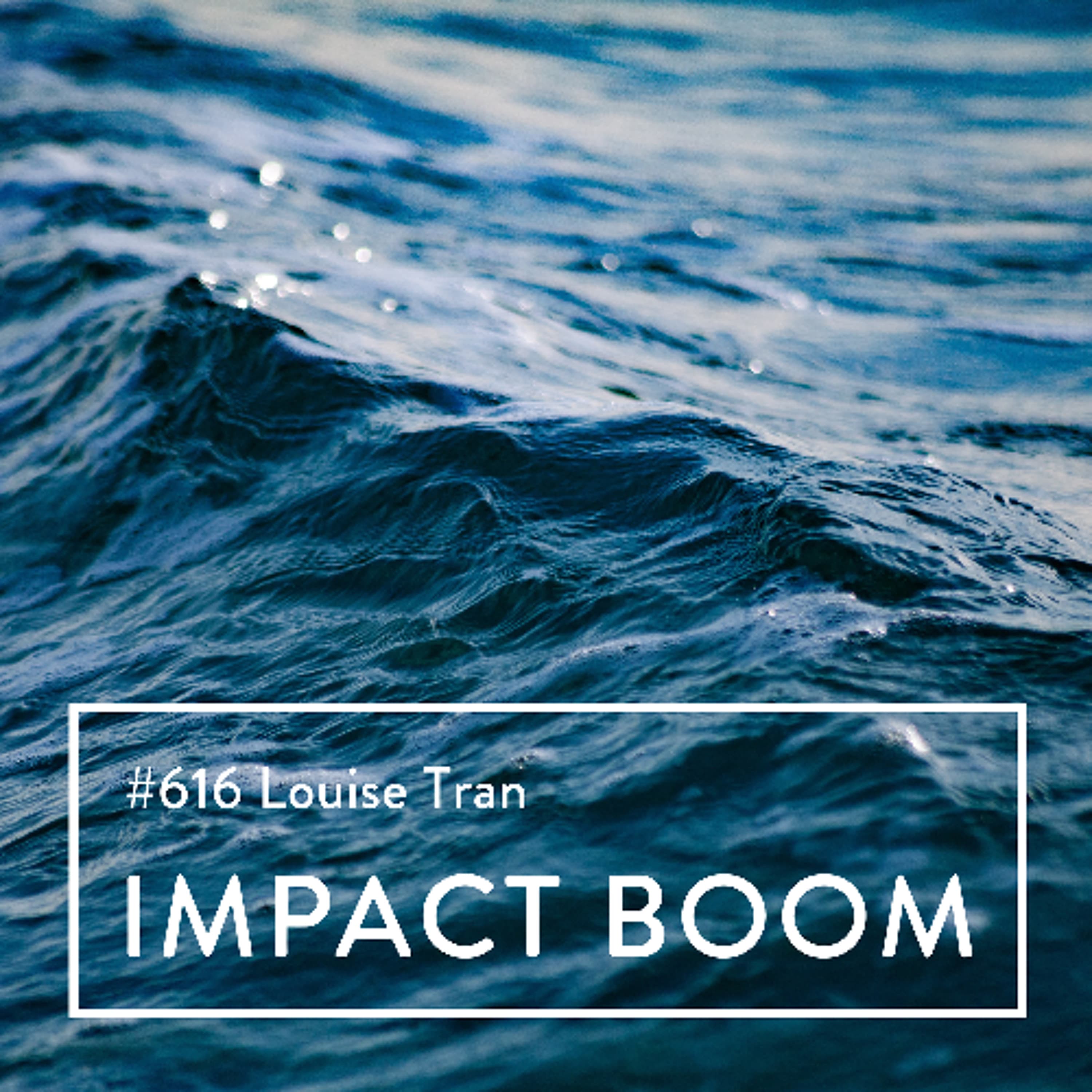 Episode 616 (2026) Louise Tran On Thriving Social Enterprise Solutions Addressing Food Waste And Empowering Communities - Impact Boom Podcast - Social Enterprise & Design cover