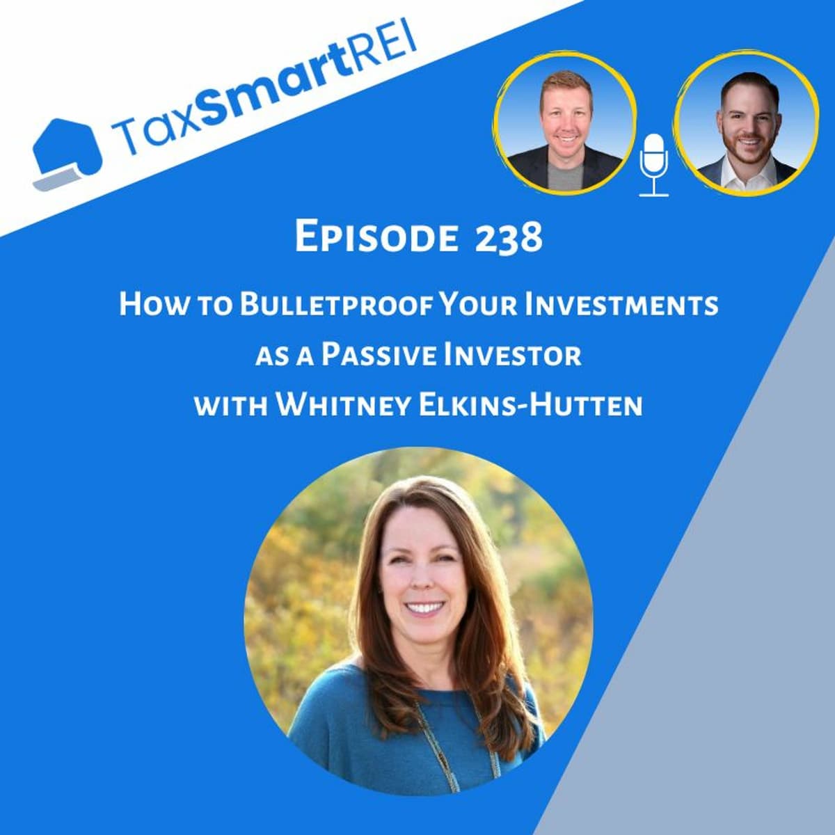 238. How to Bulletproof Your Investments as a Passive Investor with Whitney Elkins-Hutten - Tax Smart Real Estate Investors Podcast cover
