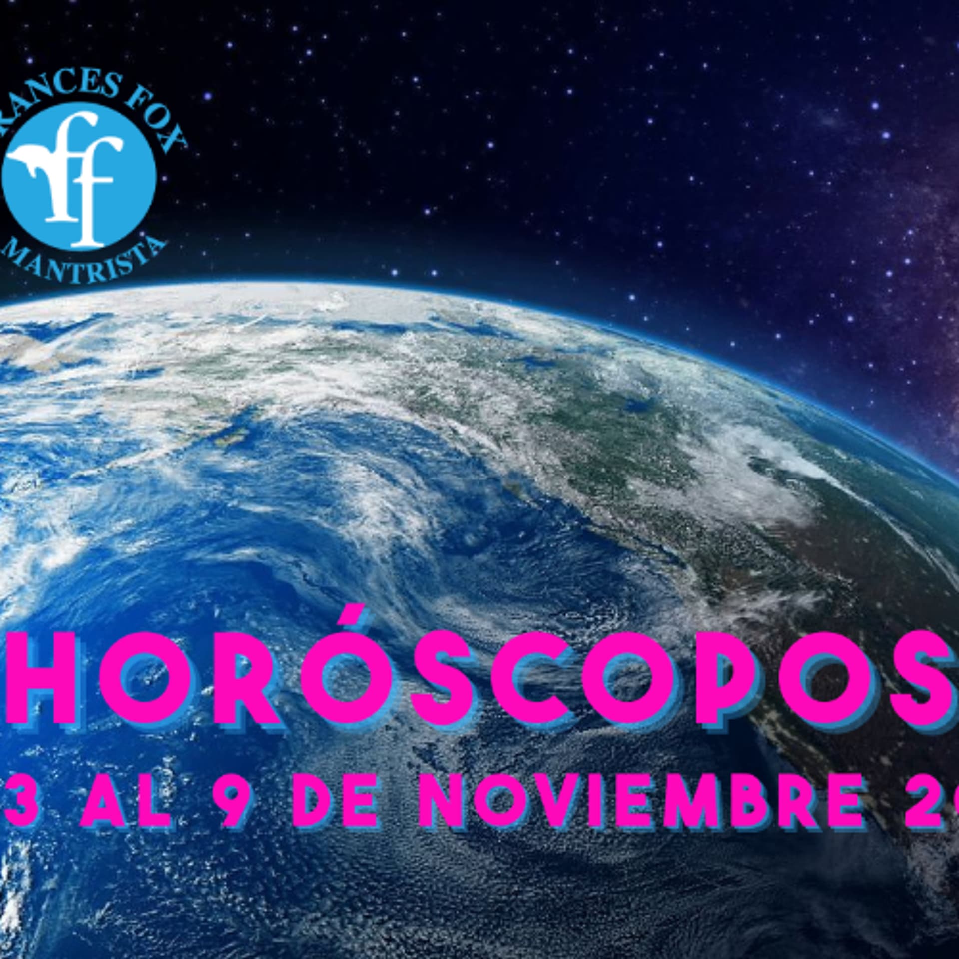 HORÓSCOPOS 3 AL 9 DE NOVIEMBRE 2025 - Frances Fox: News From Other Dimensions cover