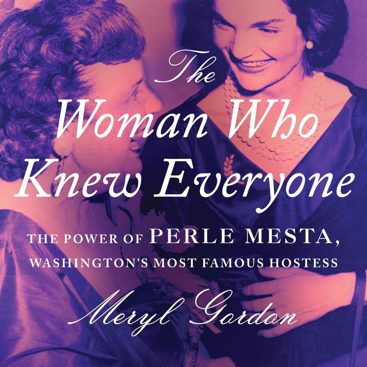 The Woman Who Knew Everyone By Meryl Gordon Read By Carrington MacDuffie - Book Friends Forever cover