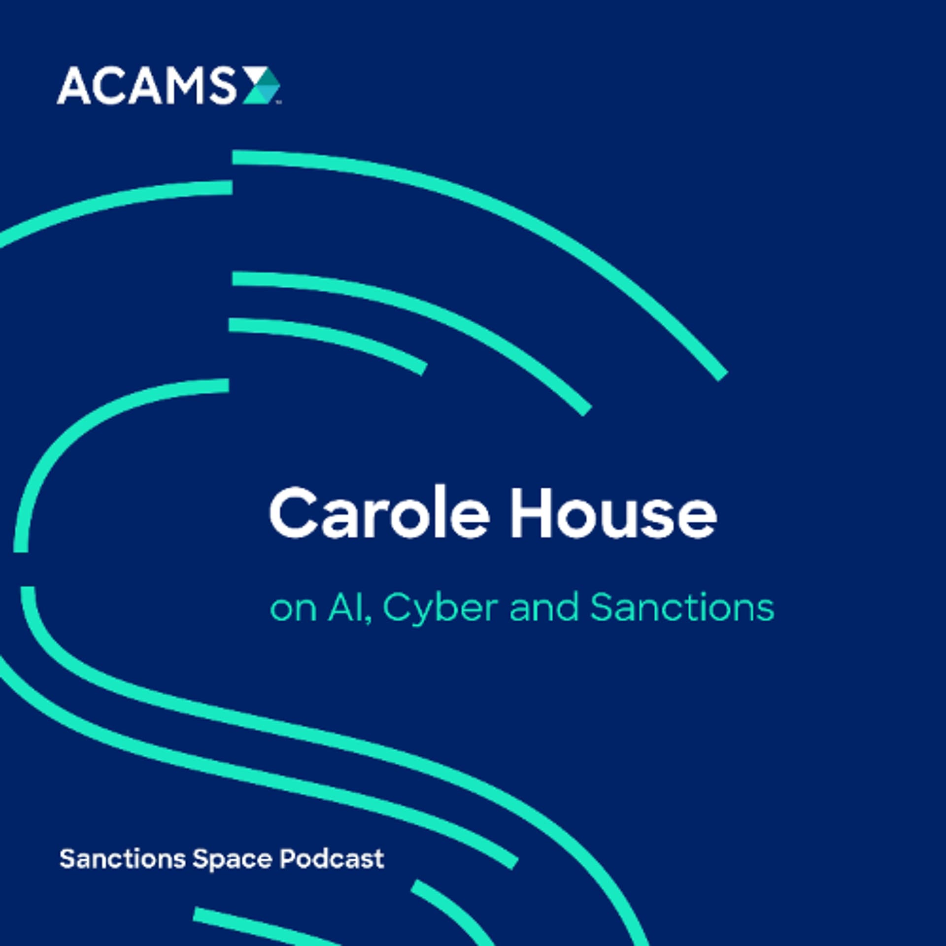 Carole House on AI, Cyber and Sanctions - Sanctions Space cover