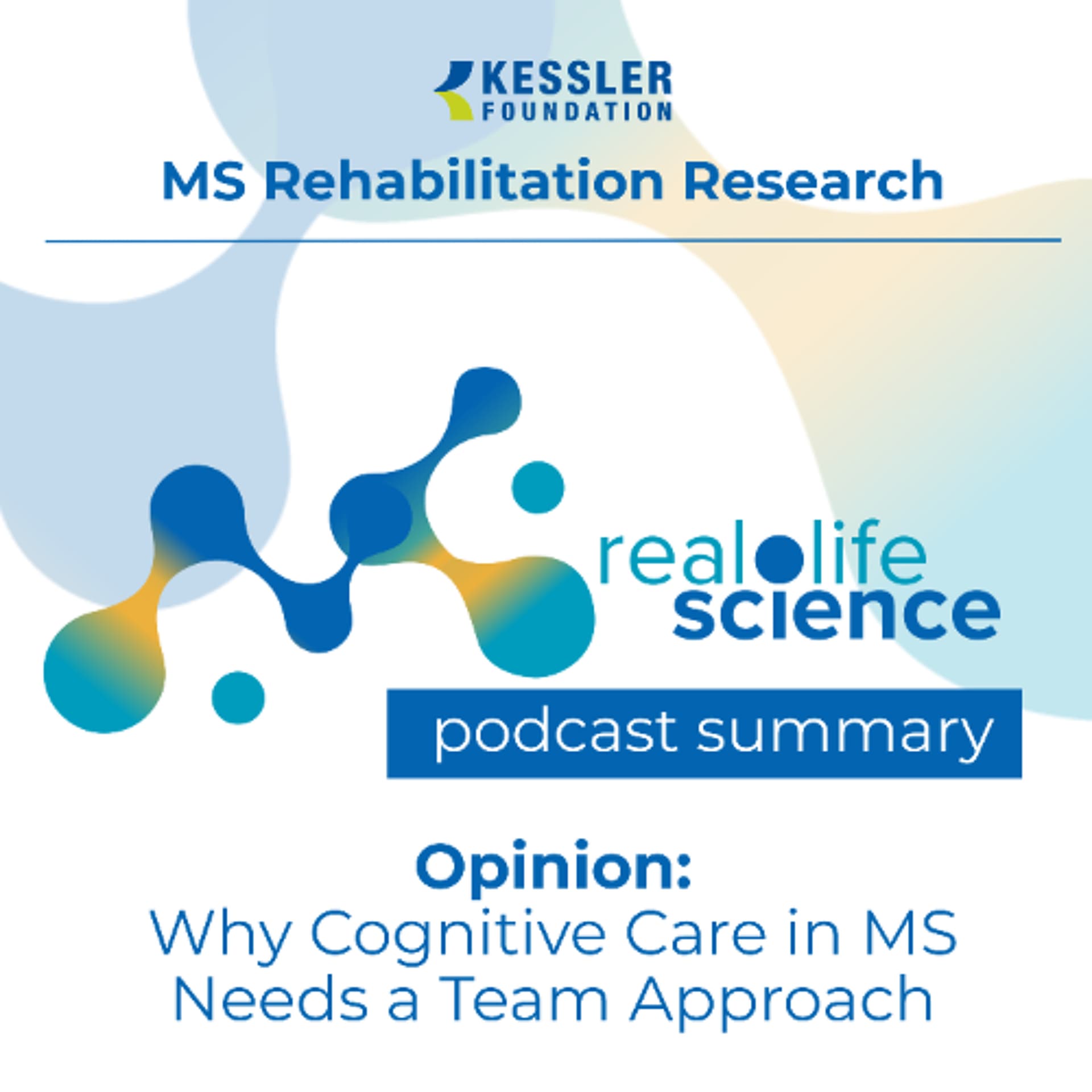 Opinion: Why Cognitive Care in MS Needs a Team Approach - Kessler Foundation Podcasts cover