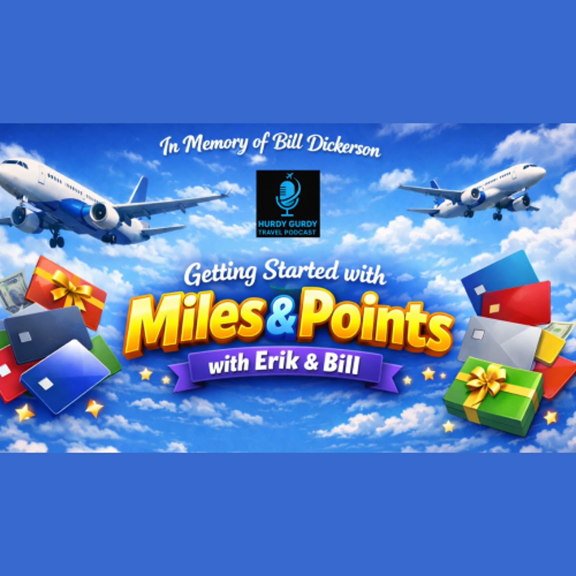 Getting Started in Miles and Points with Erik and Bill Dickerson - Hurdy Gurdy Travel Podcast cover
