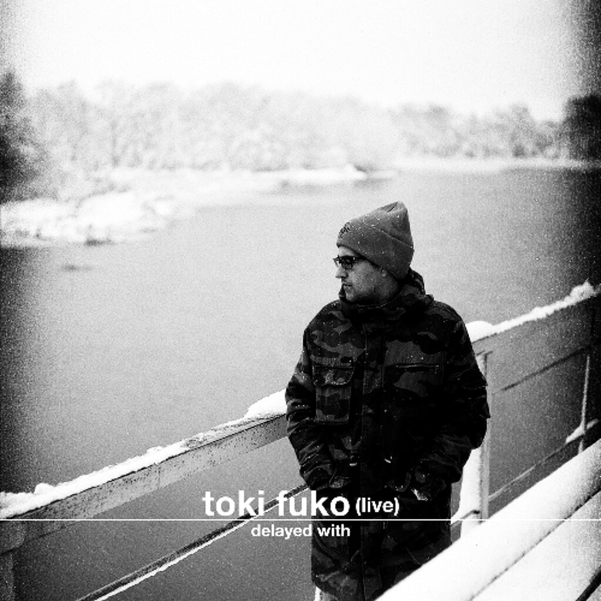 Delayed with... Toki Fuko (live) - Delayed cover