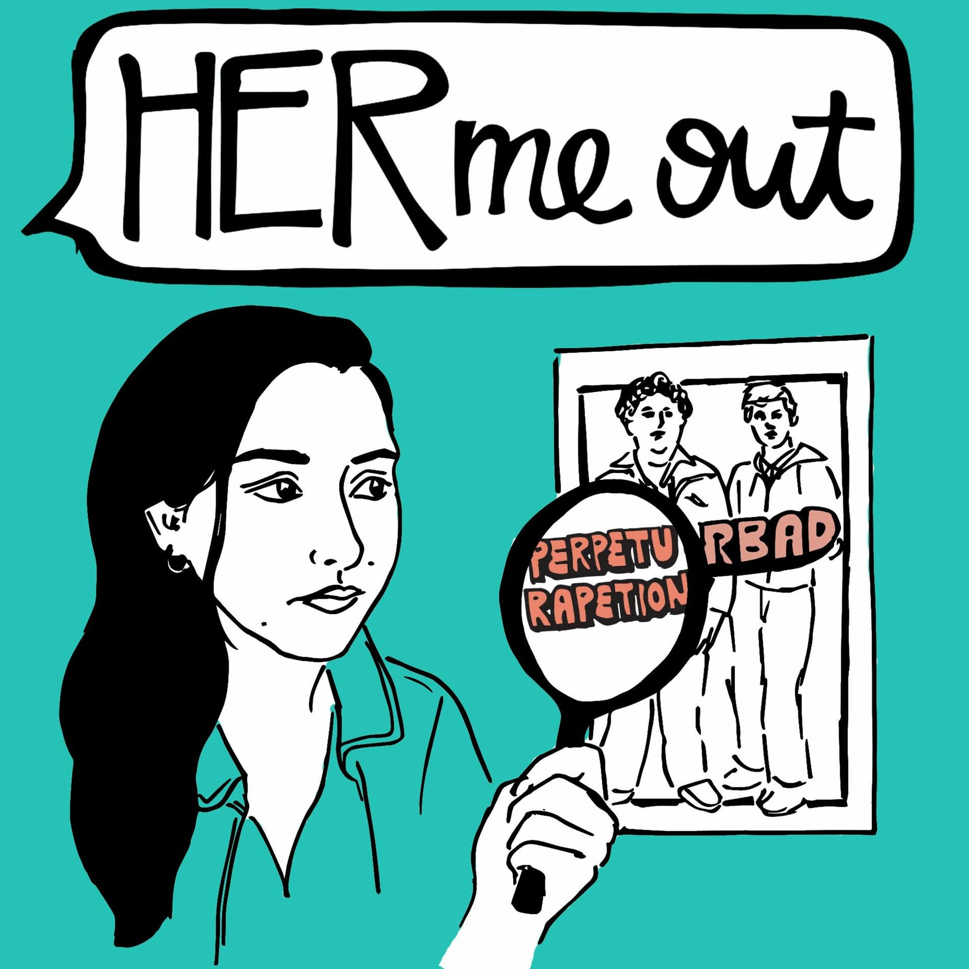 Ep. 13 How How To Lose A Guy In 10 Days Perpeturaped Us! - Her Me Out cover