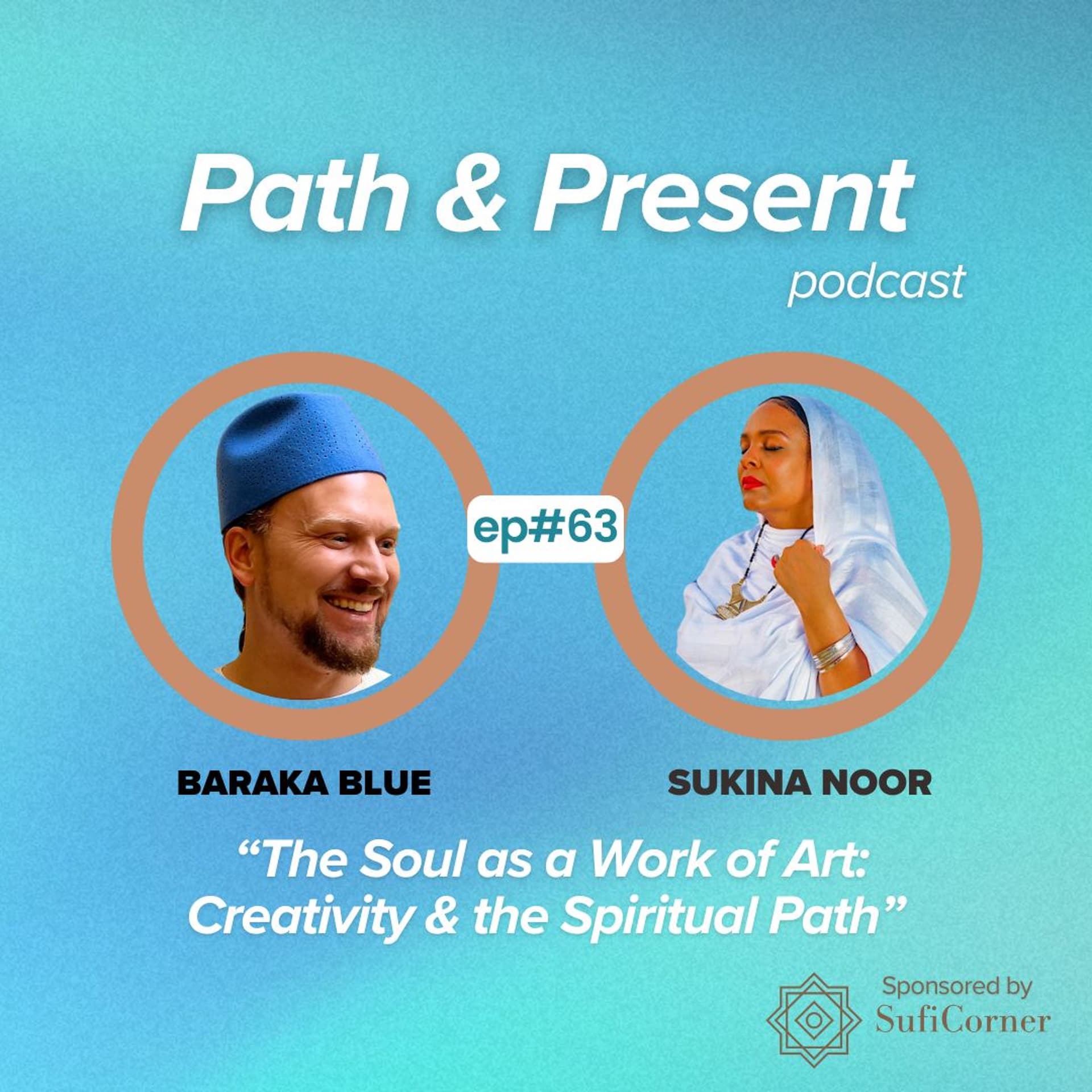 #063: The Soul as a Work of Art: Creativity & The Spiritual Path w/ Sukina Noor — Path & Present w/Baraka Blue cover