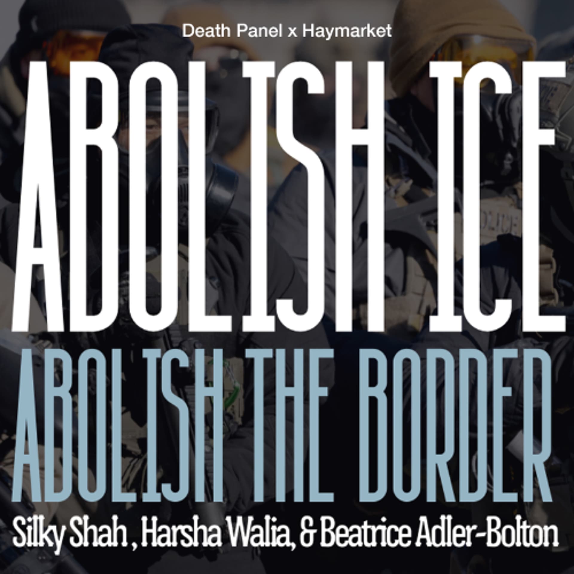 Abolish ICE, Abolish the Border w/ Silky Shah & Harsha Walia (Live) (02/12/26) - Death Panel cover