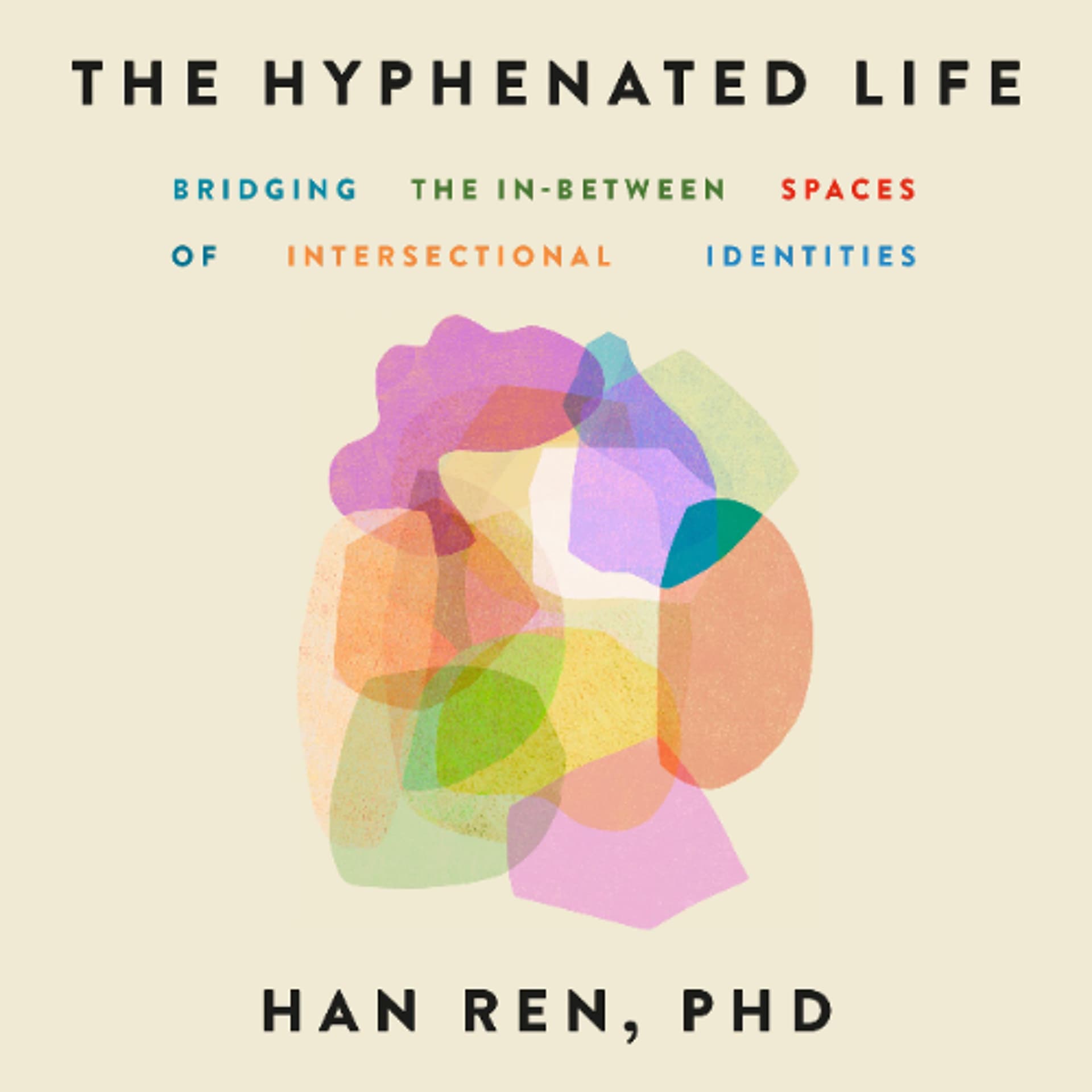 The Hyphenated Life by Han Ren, PhD Read by Han Ren, PhD — Book Friends Forever cover