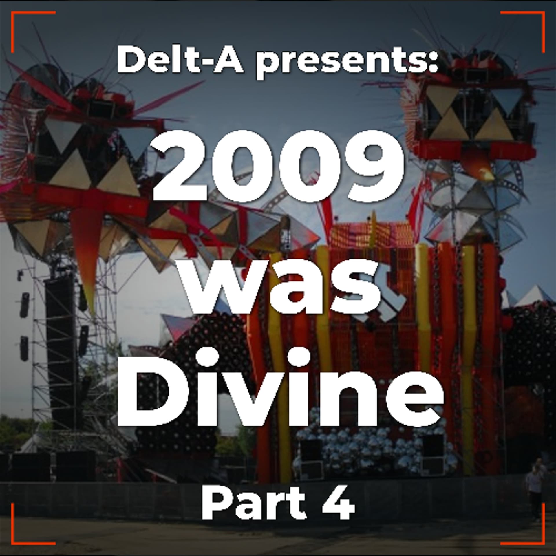 2009 was Divine Part 4 - Hardstyle Classics Mix - Delt-A DJ Mixes cover