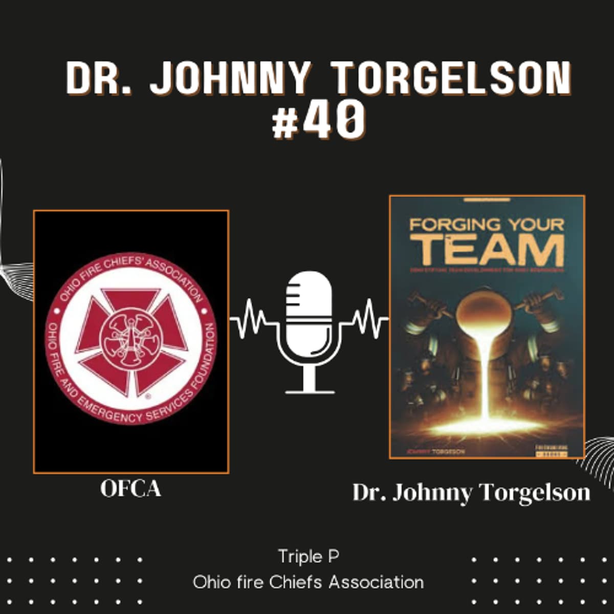 EPISODE #40  - Dr.JohnnyTorgelson - Triple P Podcast cover