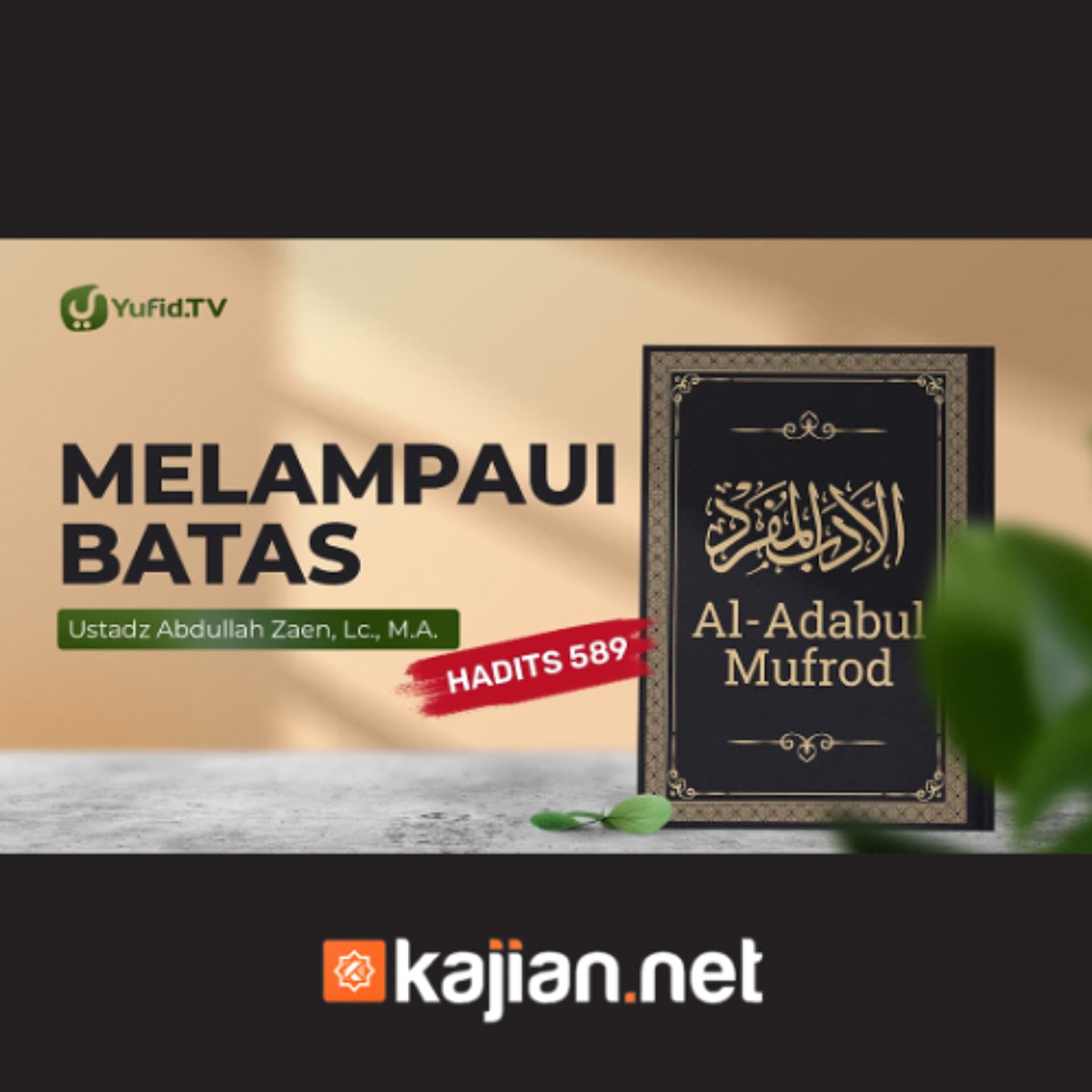Kajian Hadits_ Melampaui Batas (Hadits 589) - Ustadz Abdullah Zaen, Lc., M.A. - SoundCloud Kajian.net cover