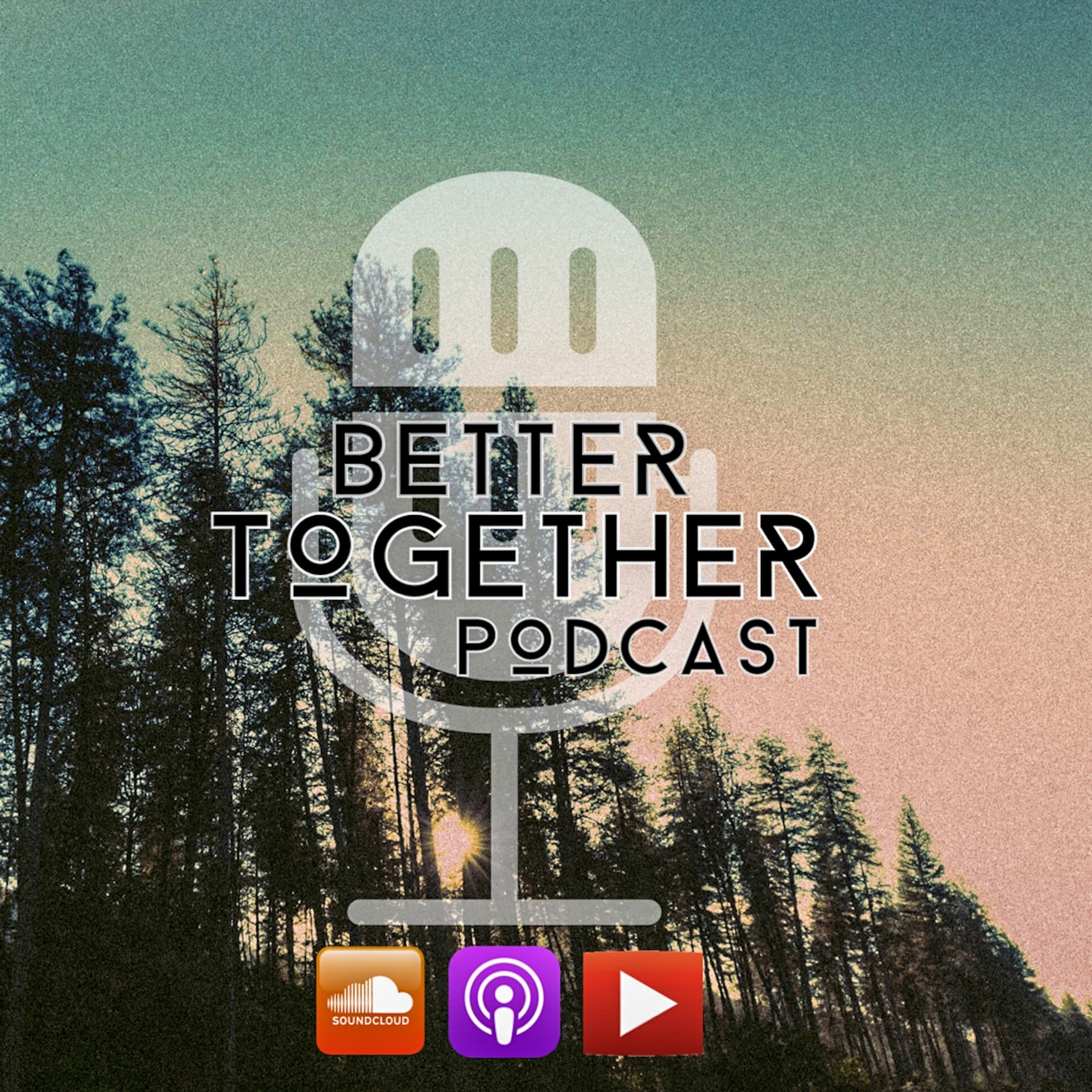 Episode #12 "Interview: Kyle Bunyea" - Better Together cover