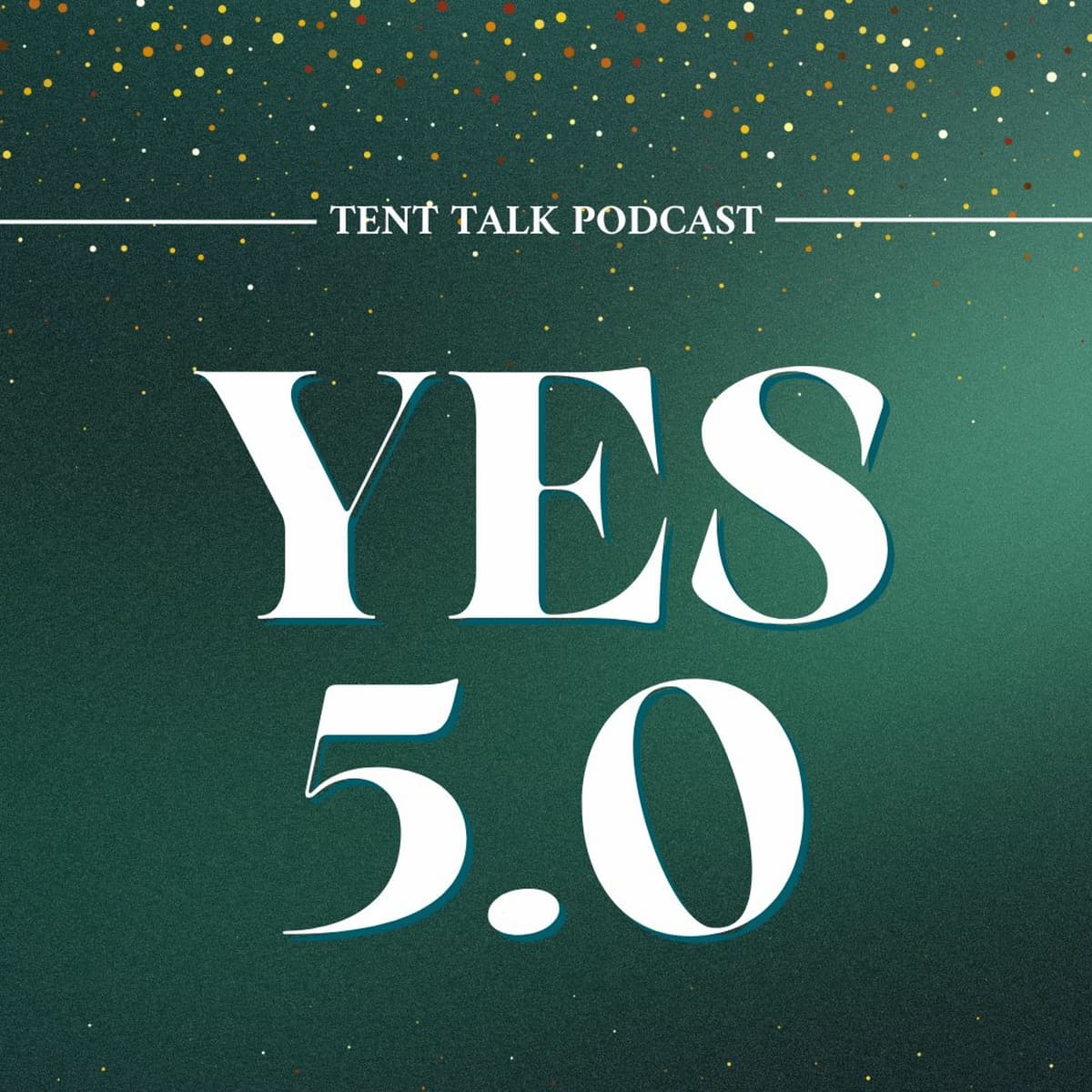 Yes 5.0 - Tent Talk with Nancy McCready cover