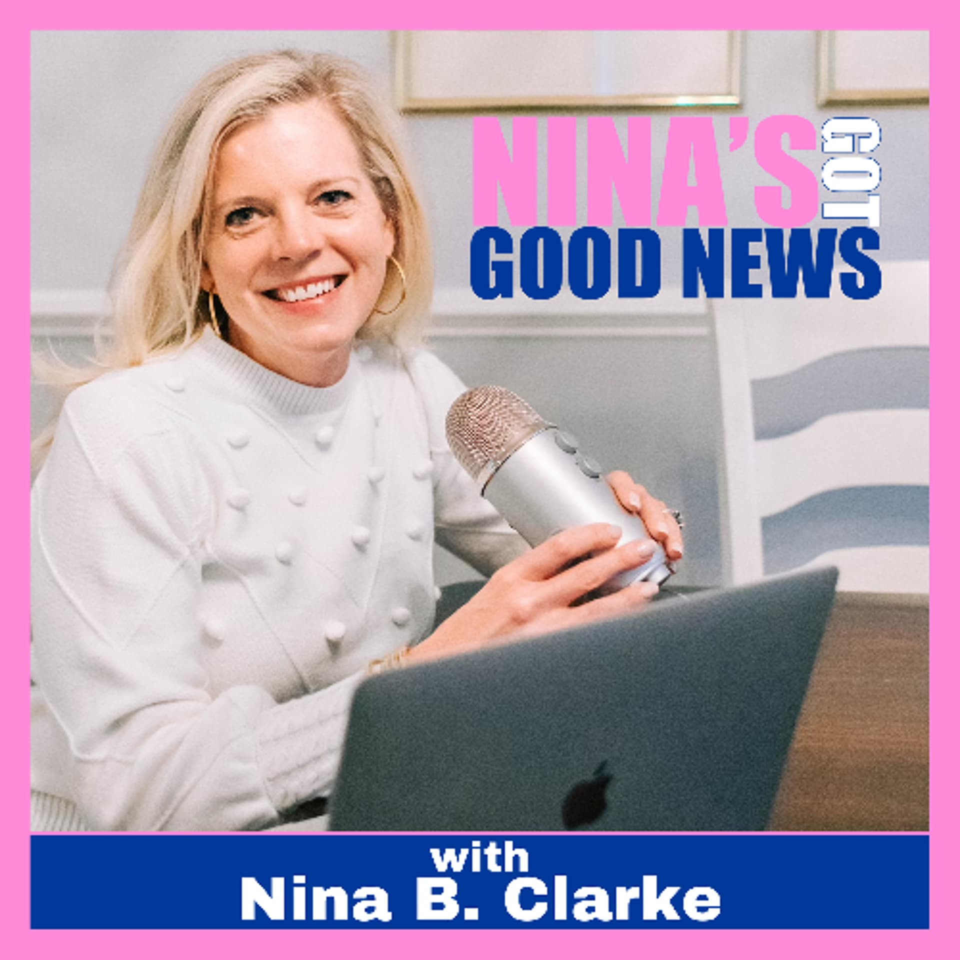 Episode #134 - Hot Mic Comeback Story (w/ Billy Bush) - Nina's Got Good News cover