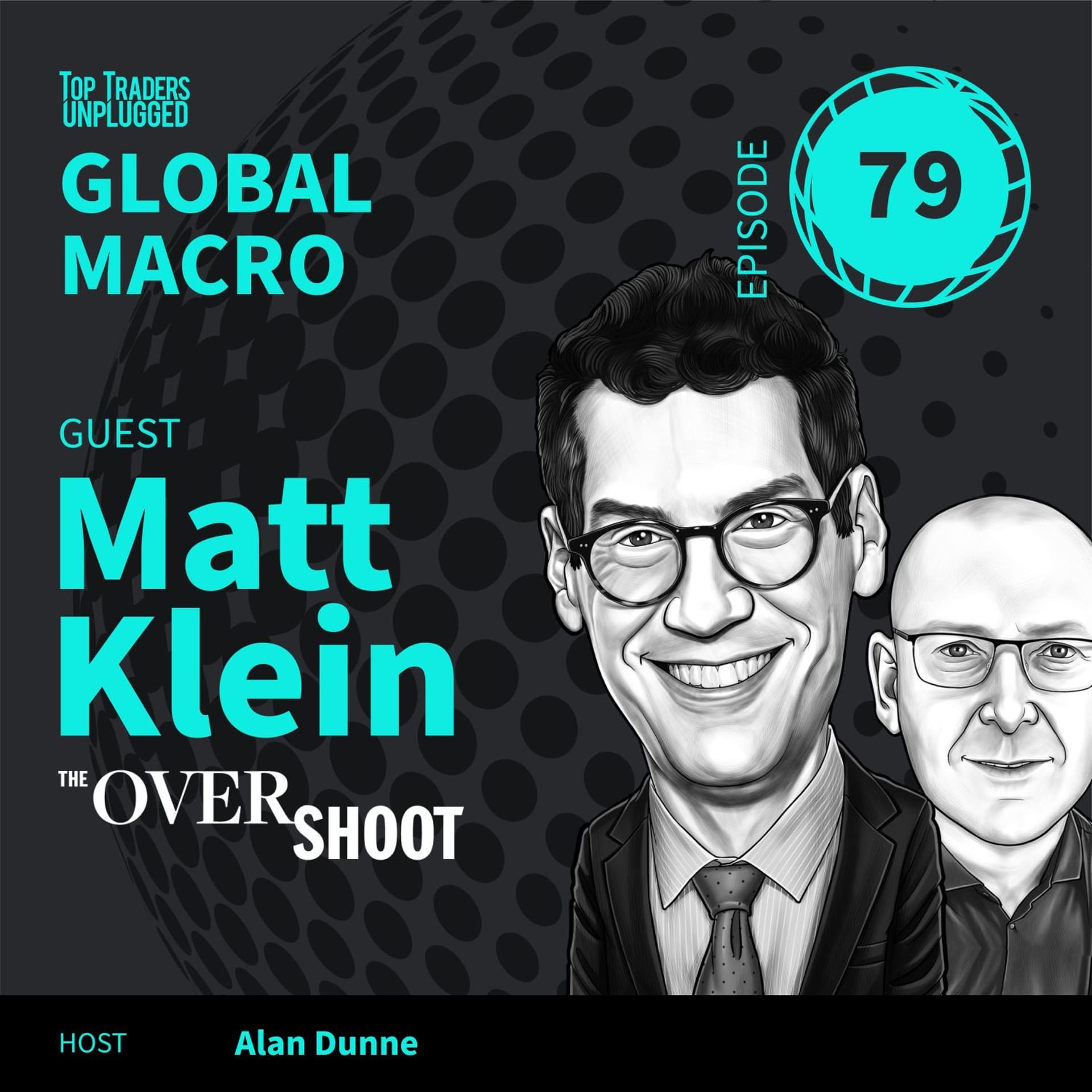 GM79: How Global Economic Dynamics Shape Our Future ft. Matthew Klein - TopTradersUnplugged.com cover