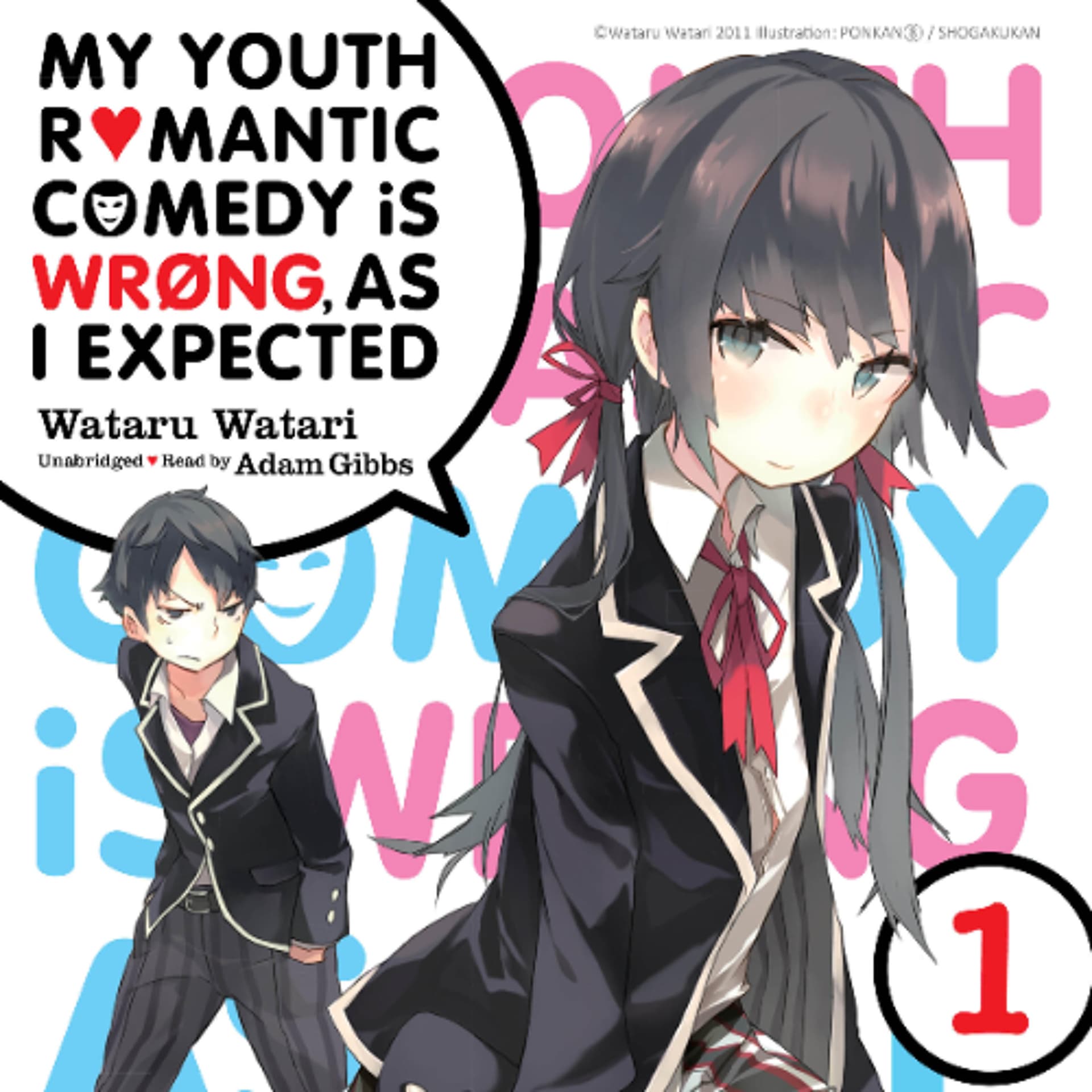 My Youth Romantic Comedy Is Wrong, As I Expected, Vol. 1 (light novel) by Wataru Watari Read by Adam Gibbs - Book Friends Forever cover