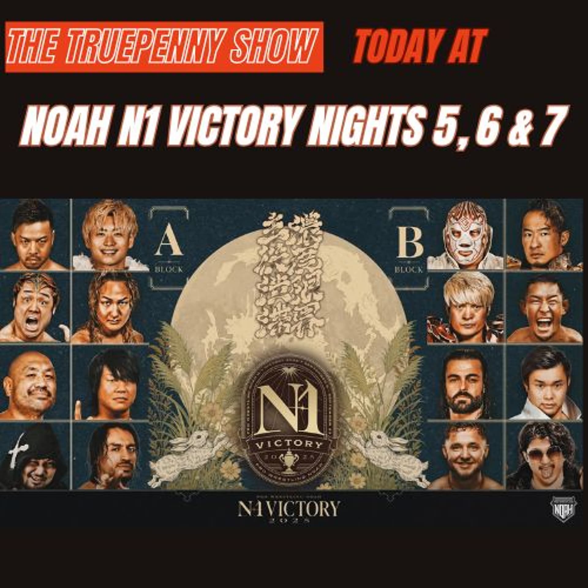 Today At NOAH N1 Victory 2025 Nights 5, 6 & 7 - The Truepenny Show cover