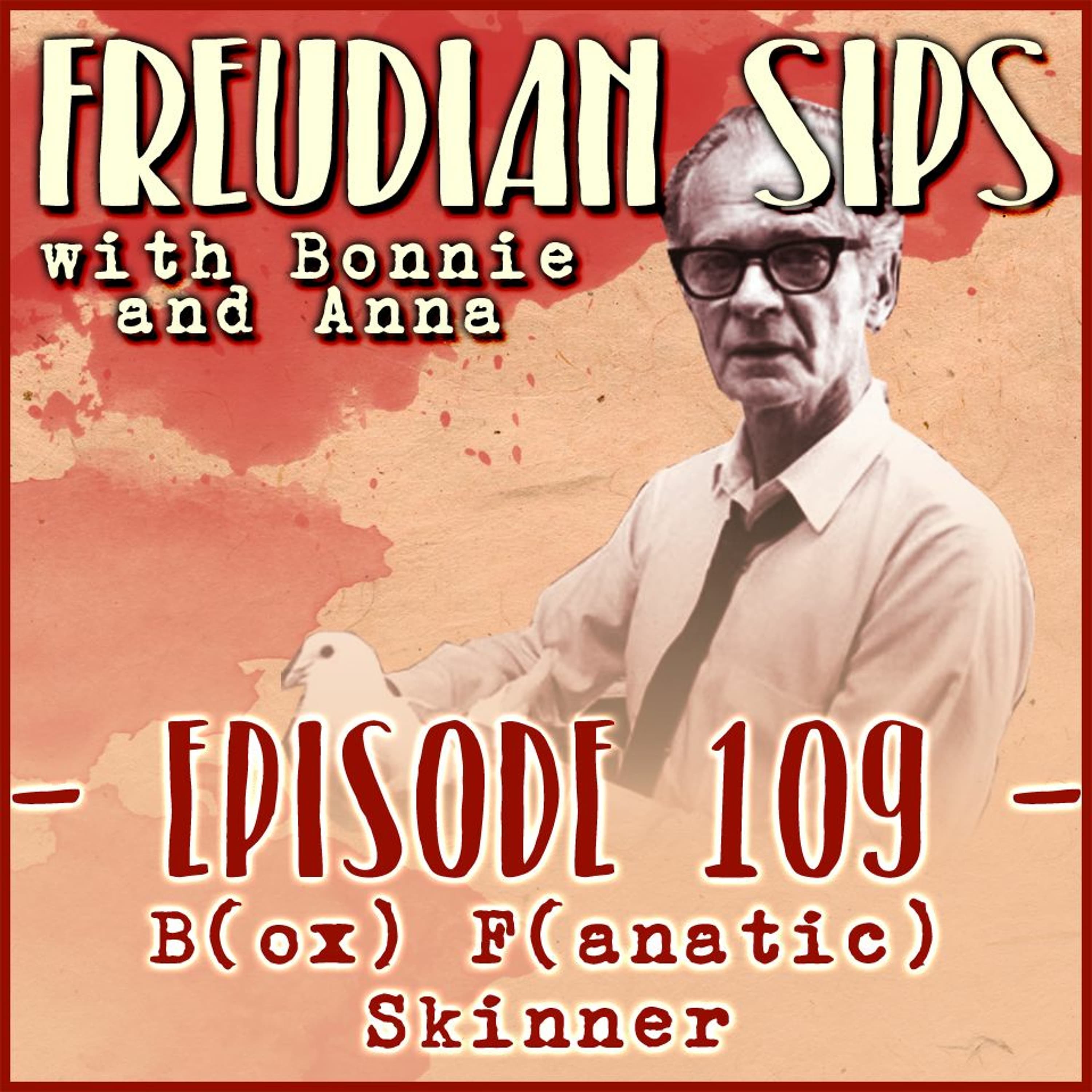 109. B(ox) F(anatic) Skinner - Freudian Sips cover