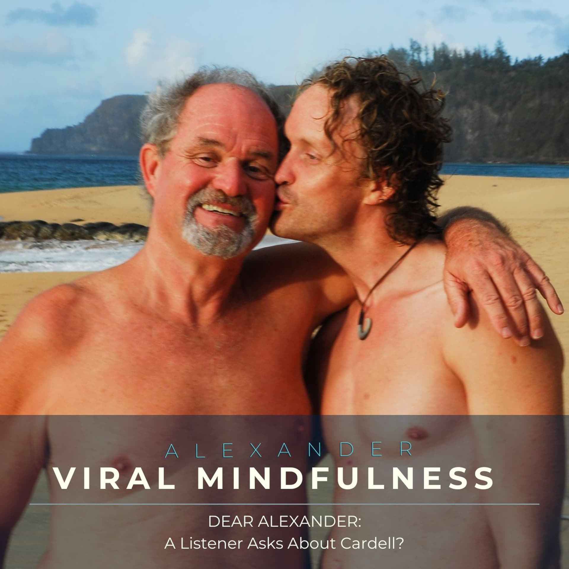 Dear Alexander: A Listener Asks About Cardell - Viral Mindfulness the Podcast cover
