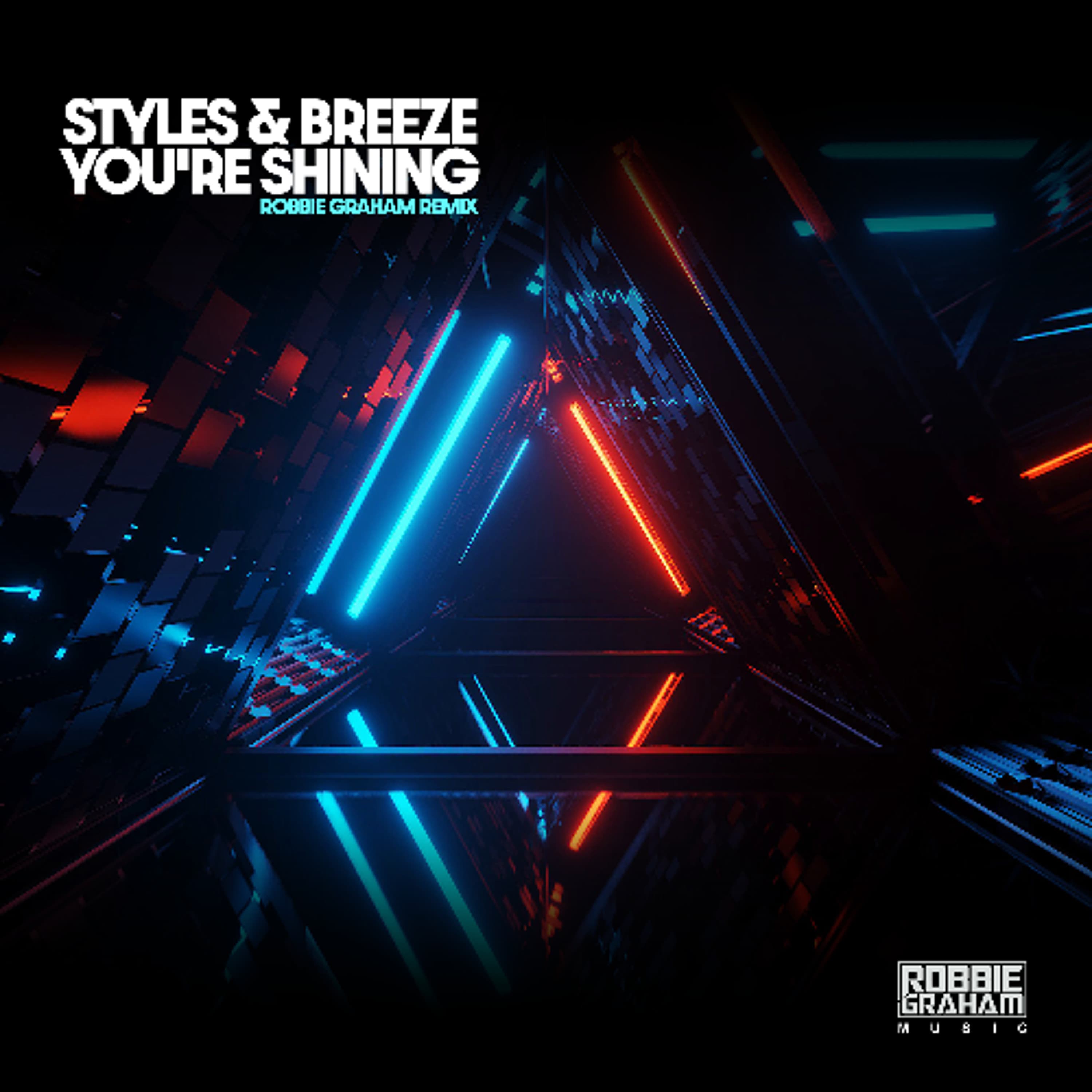 Styles & Breeze - You're Shining (Robbie Graham Remix) [FREE DL] - Robbie Graham cover